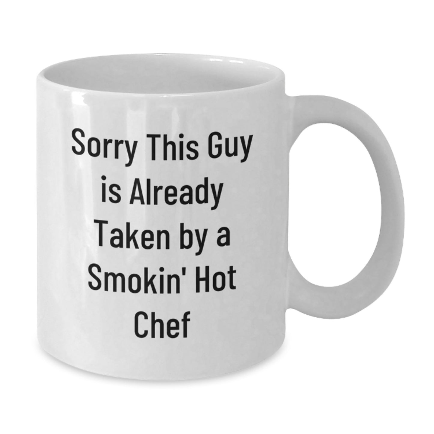 Funny Chef Gifts for Men, White Coffee Mug with Sorry This Guy Is Already Taken By A Smokin' Hot Chef Quote, Gifts from Friends to Chef Graduation Unique Gifts - Additional