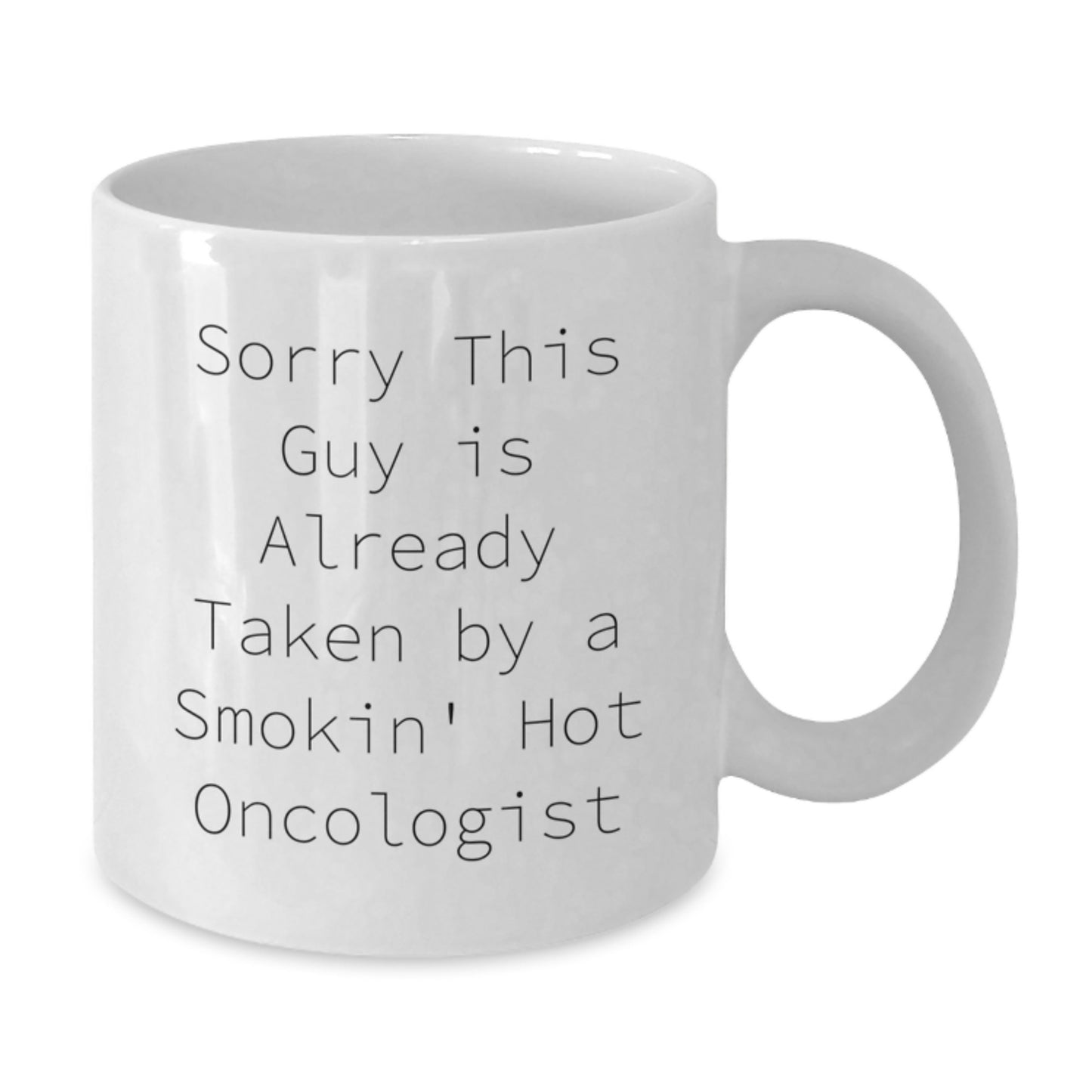Funny Oncologist Gifts, White Coffee Mug, 'Sorry This Guy Is Already Taken' Birthday Present for Him from Friends or Family - Additional