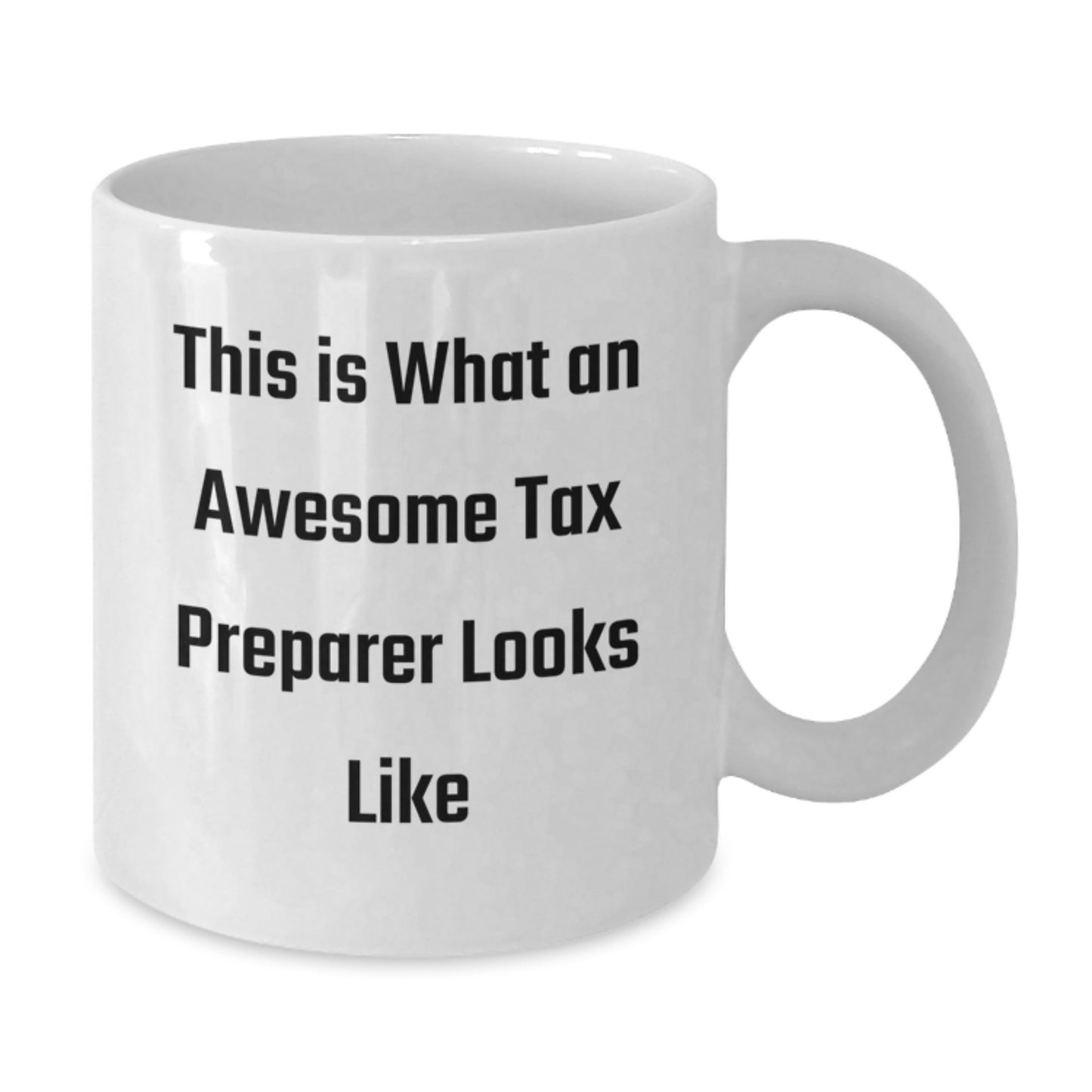 Funny Tax Preparer Gifts from Men, Women, or Friends - Gifts for Awesome Tax Preparer, White Coffee Mug, Inspirational Quote: This Is What An Awesome Tax Preparer Looks Like - Birthday Unique Gifts - Additional
