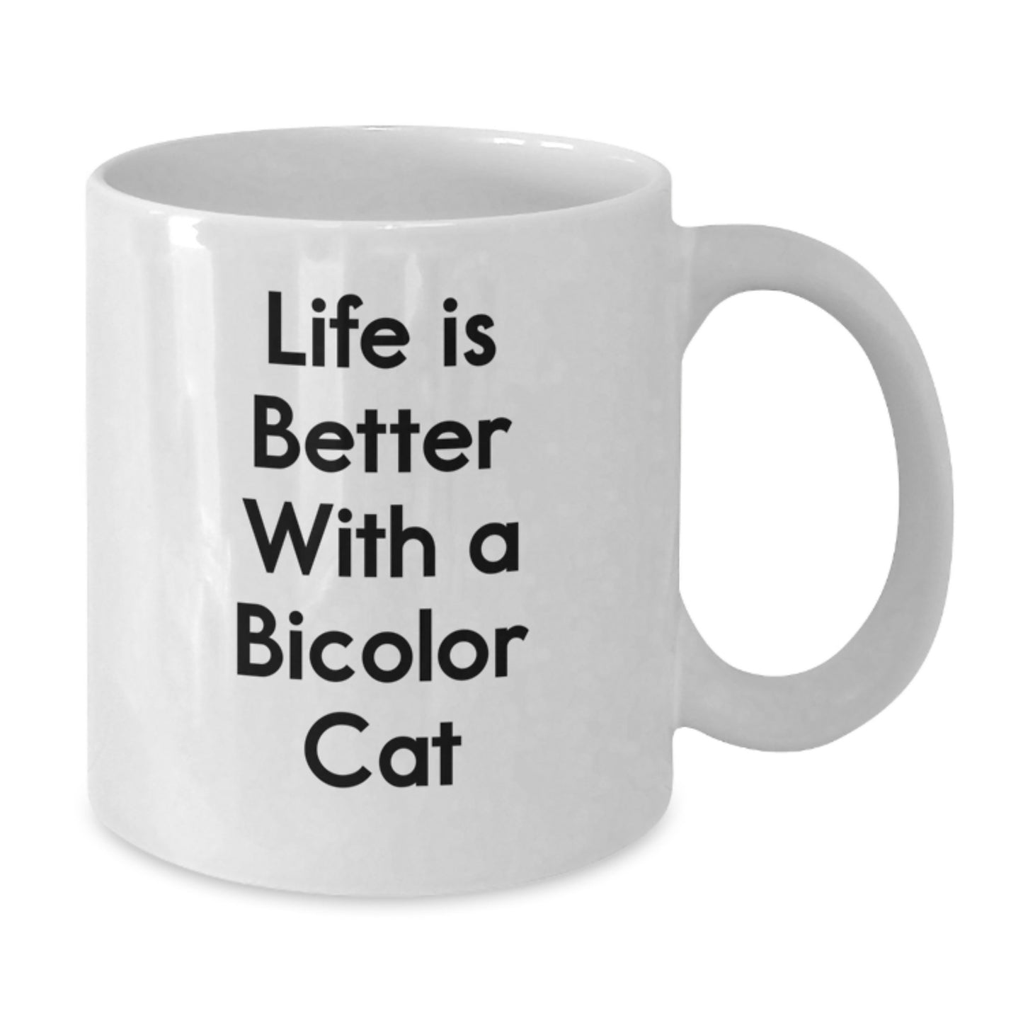 Funny Bicolor Cat Quotes Gifts for Friends and Family - Life Is Better With A Bicolor Cat White Coffee Mug, Birthday Unique - Additional