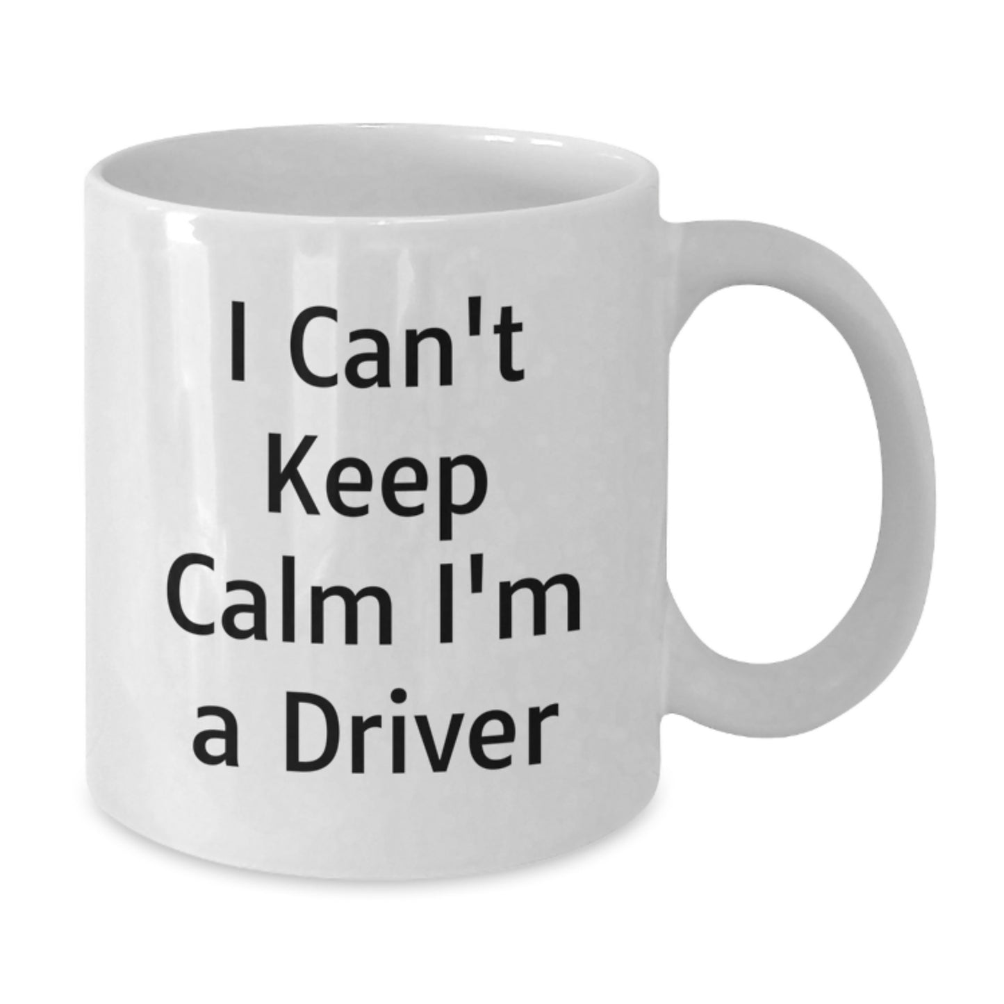 Funny Driver Gifts for Men White Coffee Mugs I Can't Keep Calm I'm A Driver, Gifts from Friends, Gifts for Him, Graduation Unique Gifts - Additional