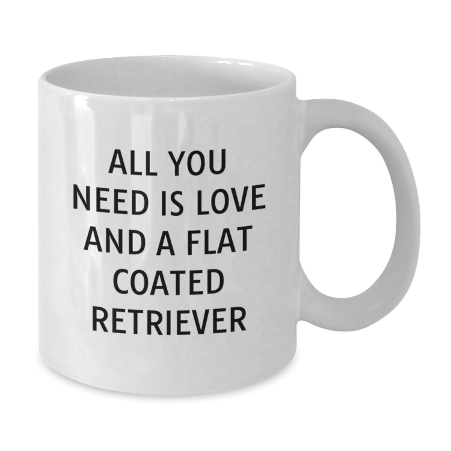 Flat Coated Retriever Dog Lovers Funny White Coffee Mugs Gifts from Friends, Family, or Coworkers for Birthday, Inspirational Quote, 11oz or 15oz Ceramic, Microwave and Dishwasher Safe - Additional