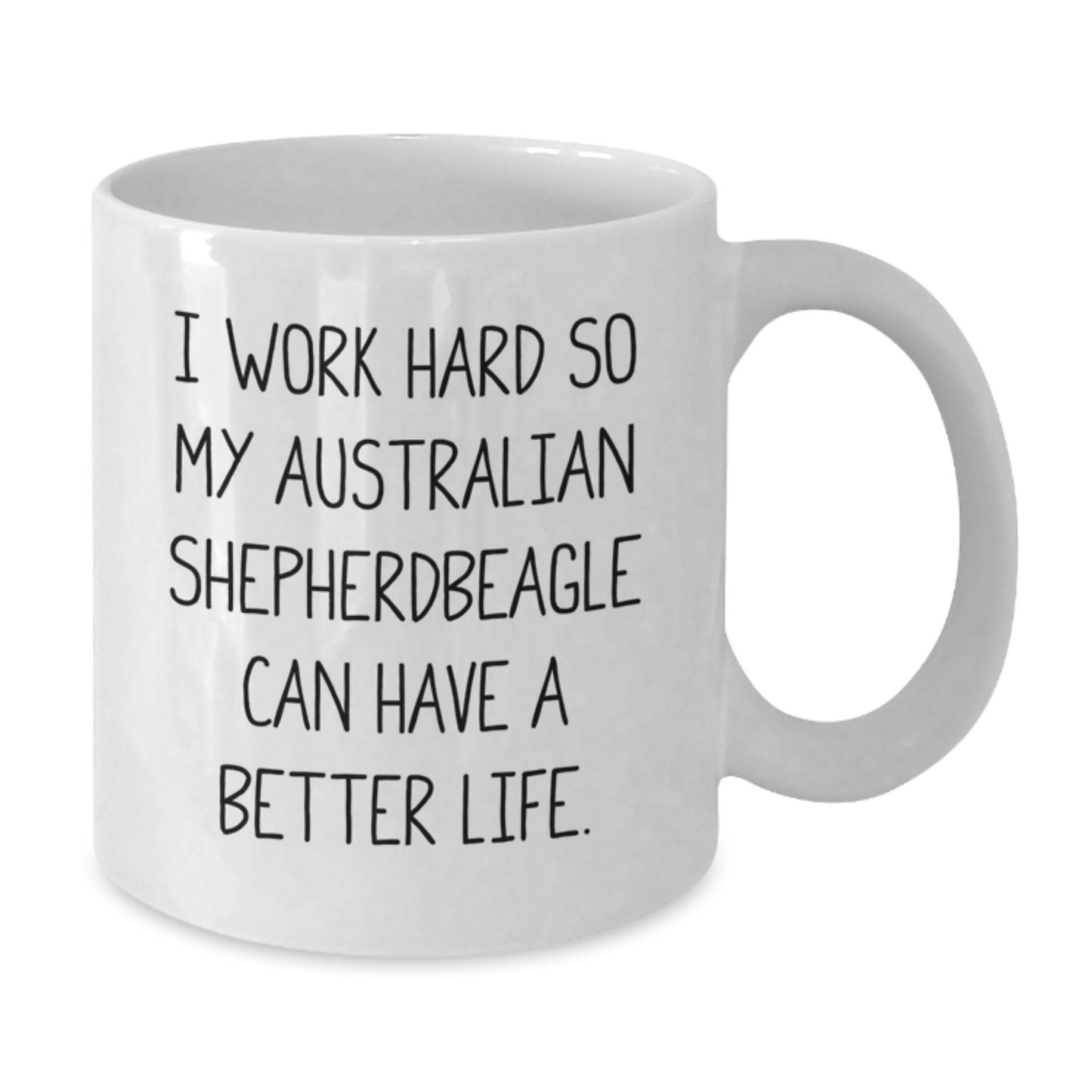 Funny Australian Shepherd Dog Gifts - 'I Work Hard...'- Birthday Unique Gifts from Friends to Family for Men Women - Additional
