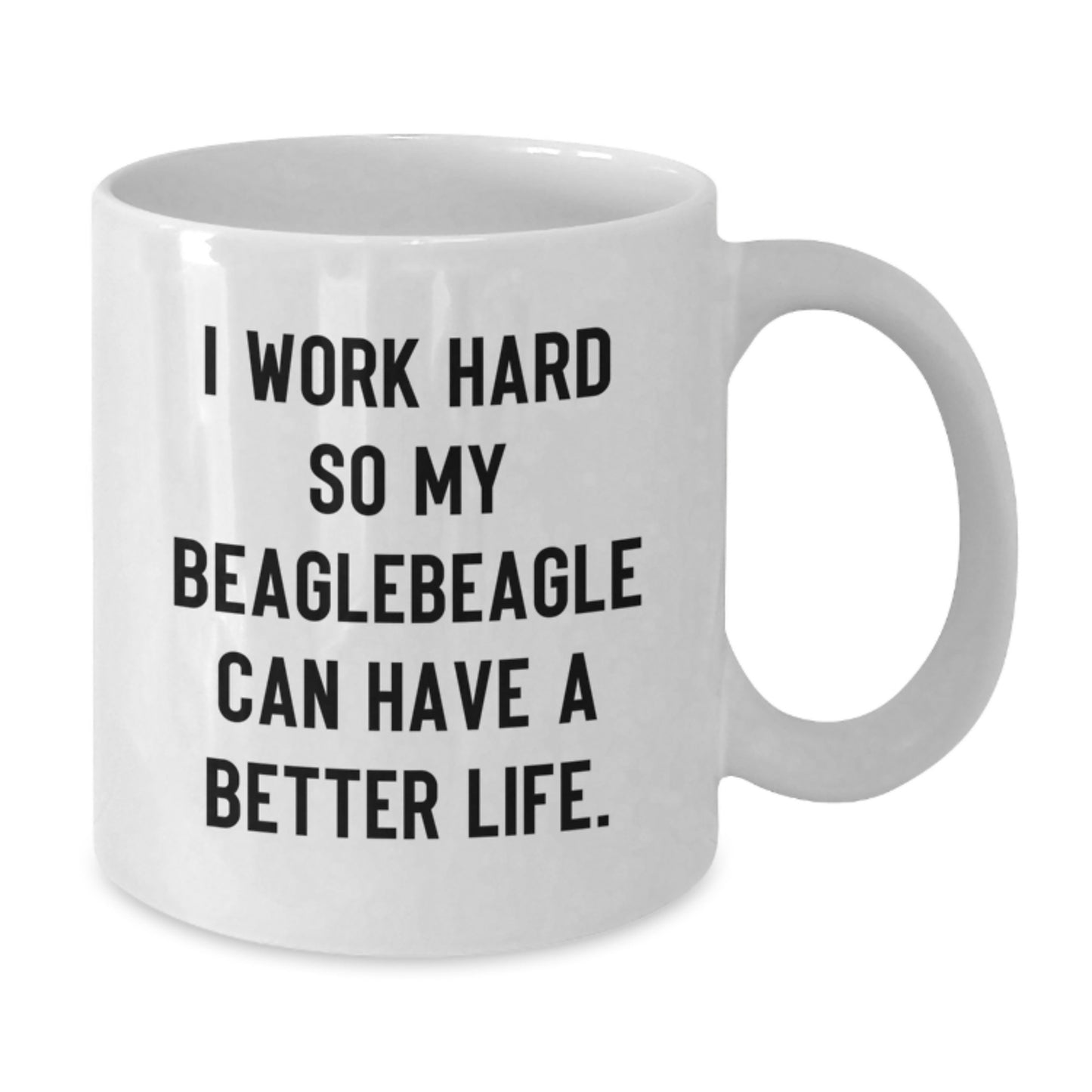 Funny Beagle Dog Mom Gifts from Women, White Coffee Mug for Beagle Dog Lovers Birthday Unique Gifts, 'I Work Hard So My Beagle Can Have A Better Life.' - Additional