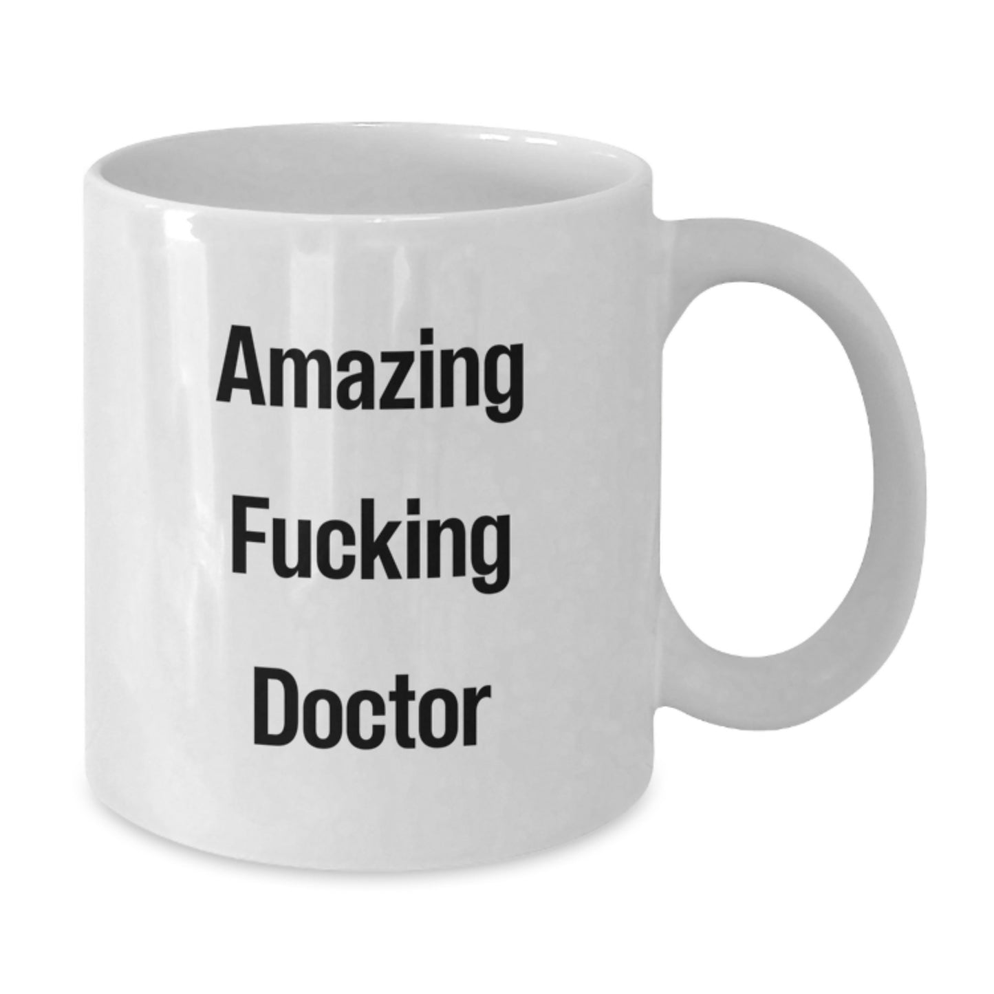 Funny Doctor White Coffee Mug Gifts from Men to Amazing F--king Doctor for Graduation, White Coffee Mug for Doctor's Office, Unique Doctor Gifts from Family - Additional