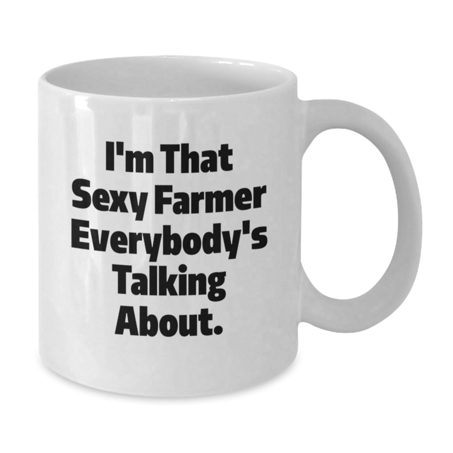 Funny Farmer Gifts for Graduation, White Coffee Mug with I'm That Sexy Farmer Everybody's Talking About, 11oz or 15oz Capacity, Gifts from Men to Farmer, Unique Graduation Unique Gifts - Additional