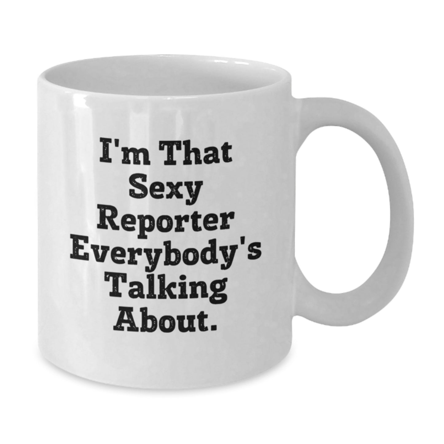Funny Reporter Gifts for Men, Women, or Friends - I'm That Sexy Reporter Mugs, Birthday Unique Presents from Family, Coworkers, or Loved Ones - Additional