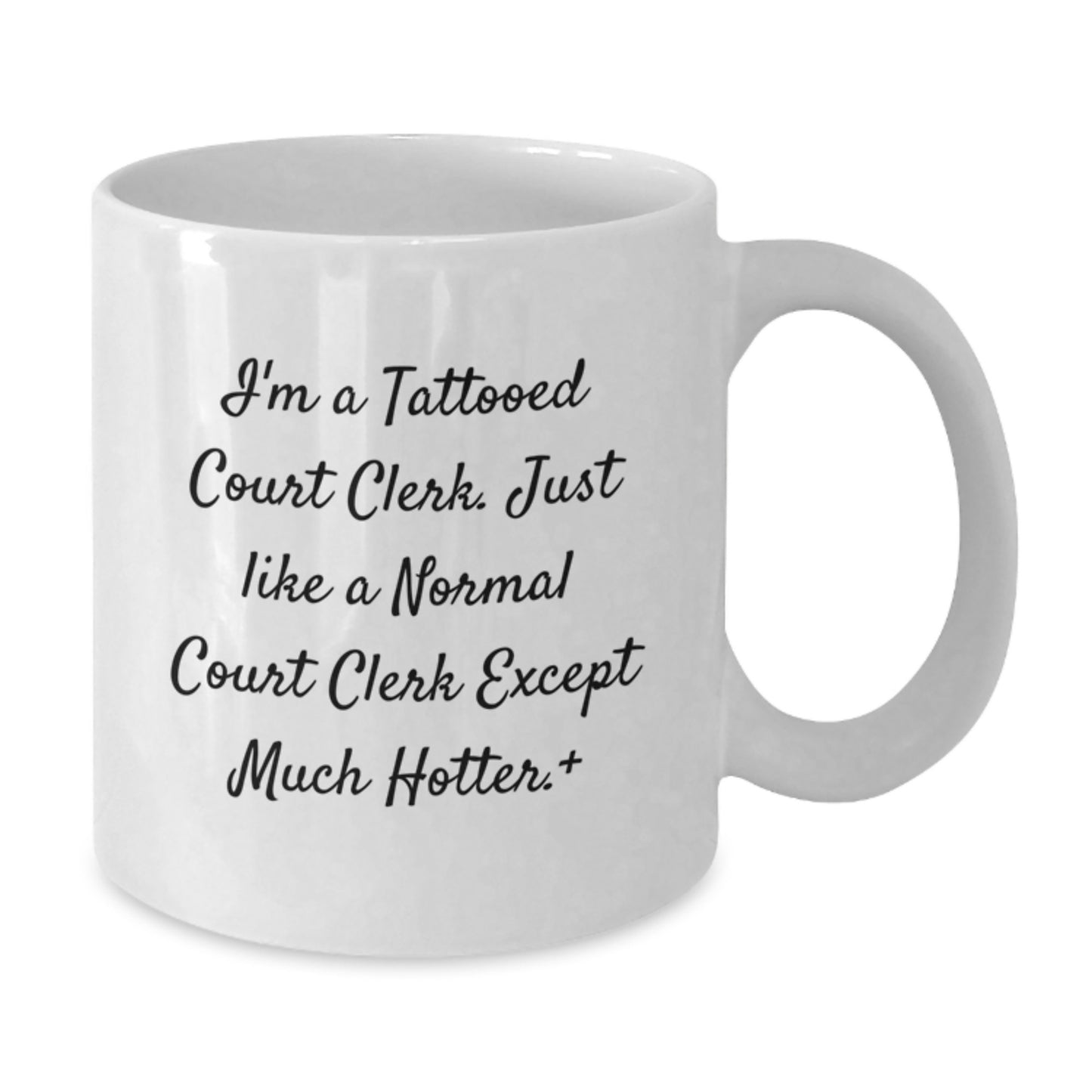 Funny Court Clerk Gifts from Friends, Unique White Coffee Mug for Court Clerk, I'm A Tattooed Court Clerk, Gifts for Court Clerk, Graduation Unique Gifts, Court Clerk Humor - Additional