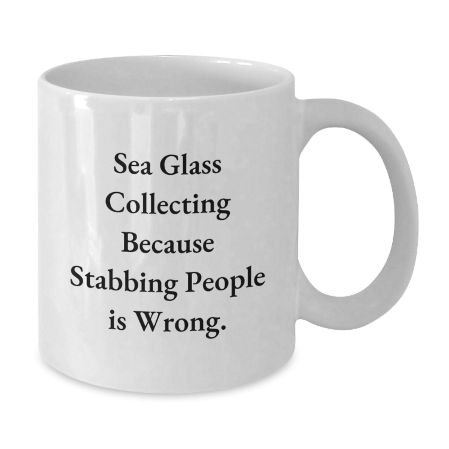Sea Glass Collecting Humor Gifts from Friends for Graduation, 'Sea Glass Collecting Because Stabbing People Is Wrong.' White Coffee Mug - Additional