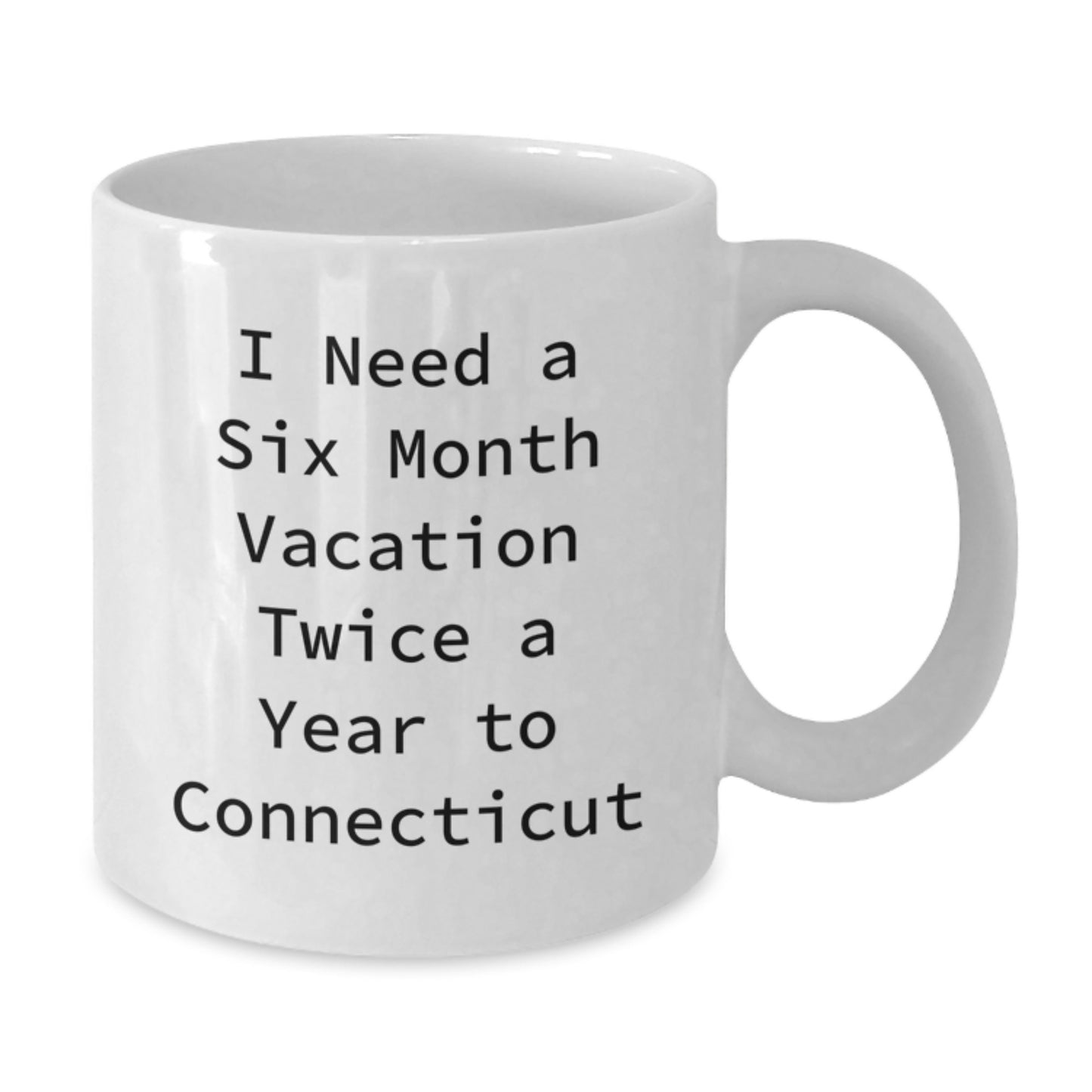 Connecticut Humor Gifts from Friends, Funny Quote Coffee Mug for Birthday, Gifts for Men in Connecticut, White 11oz or 15oz Ceramic - Additional