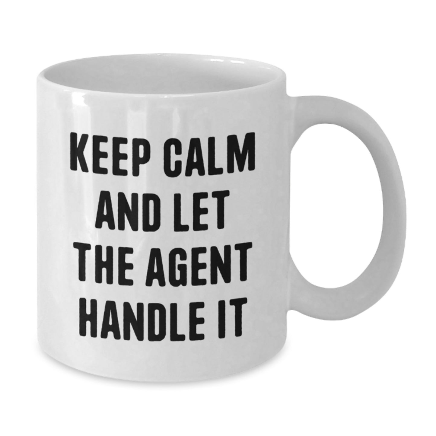 Funny Agent Gifts for Him or Her - Keep Calm and Let the Agent Handle It White Coffee Mug, Birthday Unique Gifts for Agents, 11oz or 15oz Capacity, Ceramic, Microwave and Dishwasher Safe - Additional