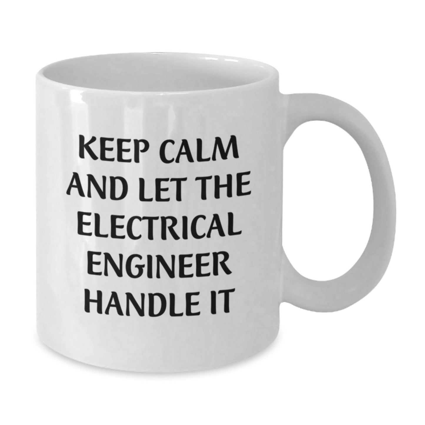Funny Electrical Engineer Gifts from Friends for Men Keep Calm and Let It Handle It White Coffee Mug - Additional