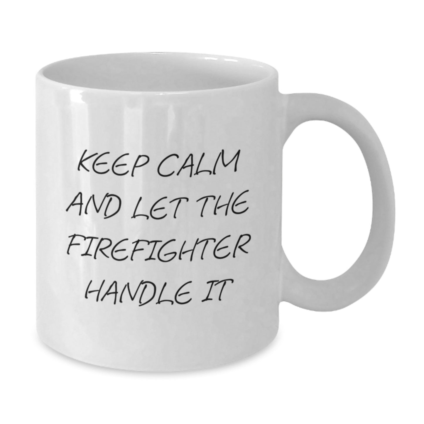 Firefighter Graduation Gifts from Friends, Unique White Coffee Mugs with Funny Quote, 'Keep Calm And Let The Firefighter Handle It', for Firefighter Men or Women - Additional