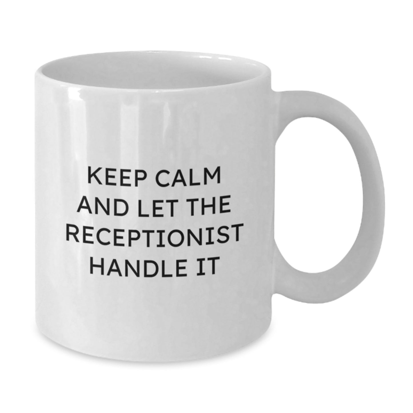 Funny Receptionist Gifts from Friends - Keep Calm and Let the Receptionist Handle It White Coffee Mug for Graduation - Gifts for Receptionist from Family - Additional