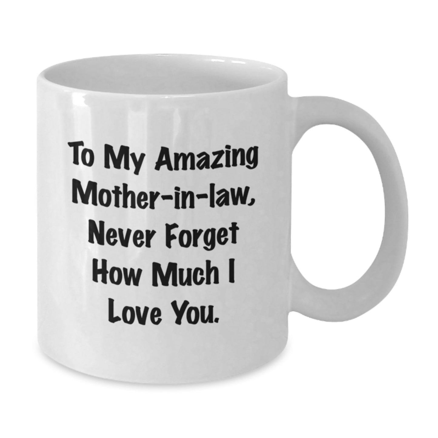 Funny Mom-in-law Gifts, To My Amazing Mom-in-law, White Coffee Mug for Graduation, Gifts from Men, Women, or Friends - Additional