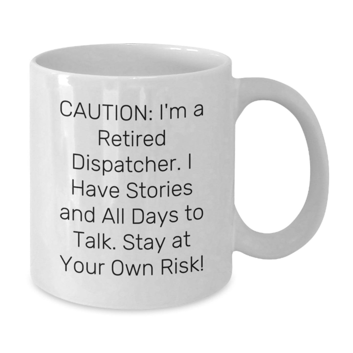 Dispatcher Hilarious Storyteller White Coffee Mug, Funny Gift for Friends, Coworkers, and Family on Birthday - Additional