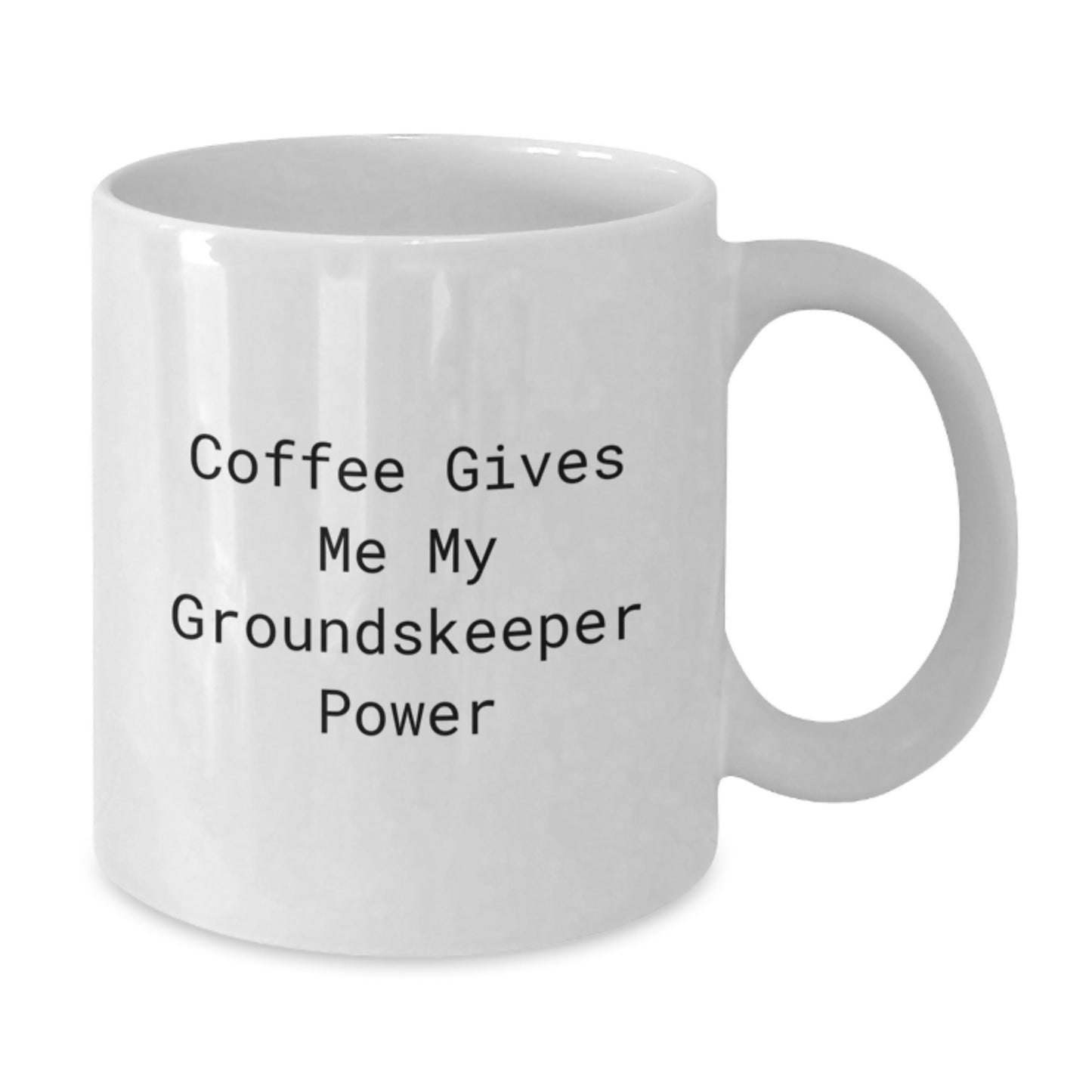 Funny groundskeeper Gifts from Friends for groundskeeper Men - White Coffee Mug, 11oz or 15oz Capacity, Ceramic, Microwave and Dishwasher Safe - Additional