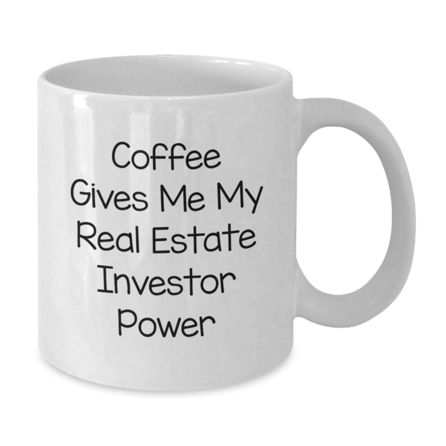 Funny Real Estate Investor Gifts from Friends - Coffee Gives Me My Real Estate Investor Power White Coffee Mug for Birthday - Additional