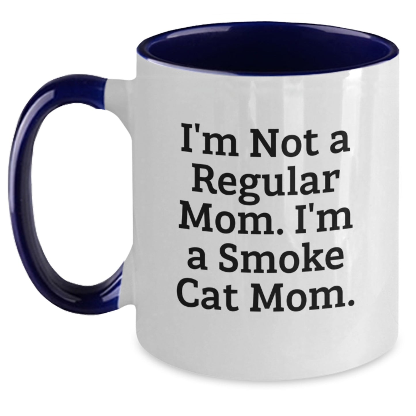 Funny Smoke Cat Mom Gifts for Women Friends from Men Two Tone Coffee Mug, I'm Not A Regular Mom. I'm A Smoke Cat Mom. Graduation Unique Gifts - Main