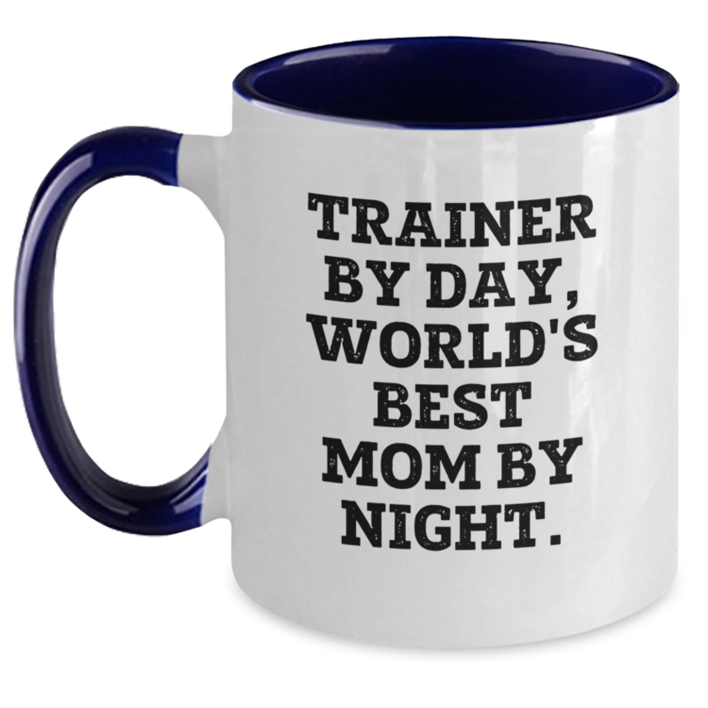 Funny Trainer Gifts from Men to World's Best Mom by Day, Two Tone Coffee Mug for Graduation, Inspirational Quote - Main