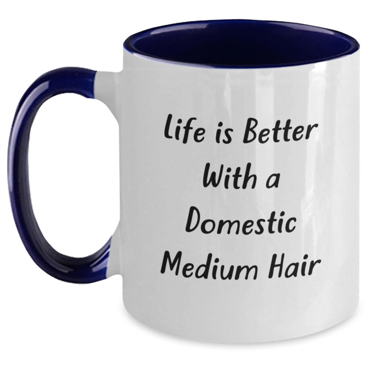 Domestic Medium Hair Enthusiasts Funny Birthday Two Tone Coffee Mug Gifts from Friends to Family - Life Is Better With A Domestic Medium Hair, Black and White, 11oz - Main