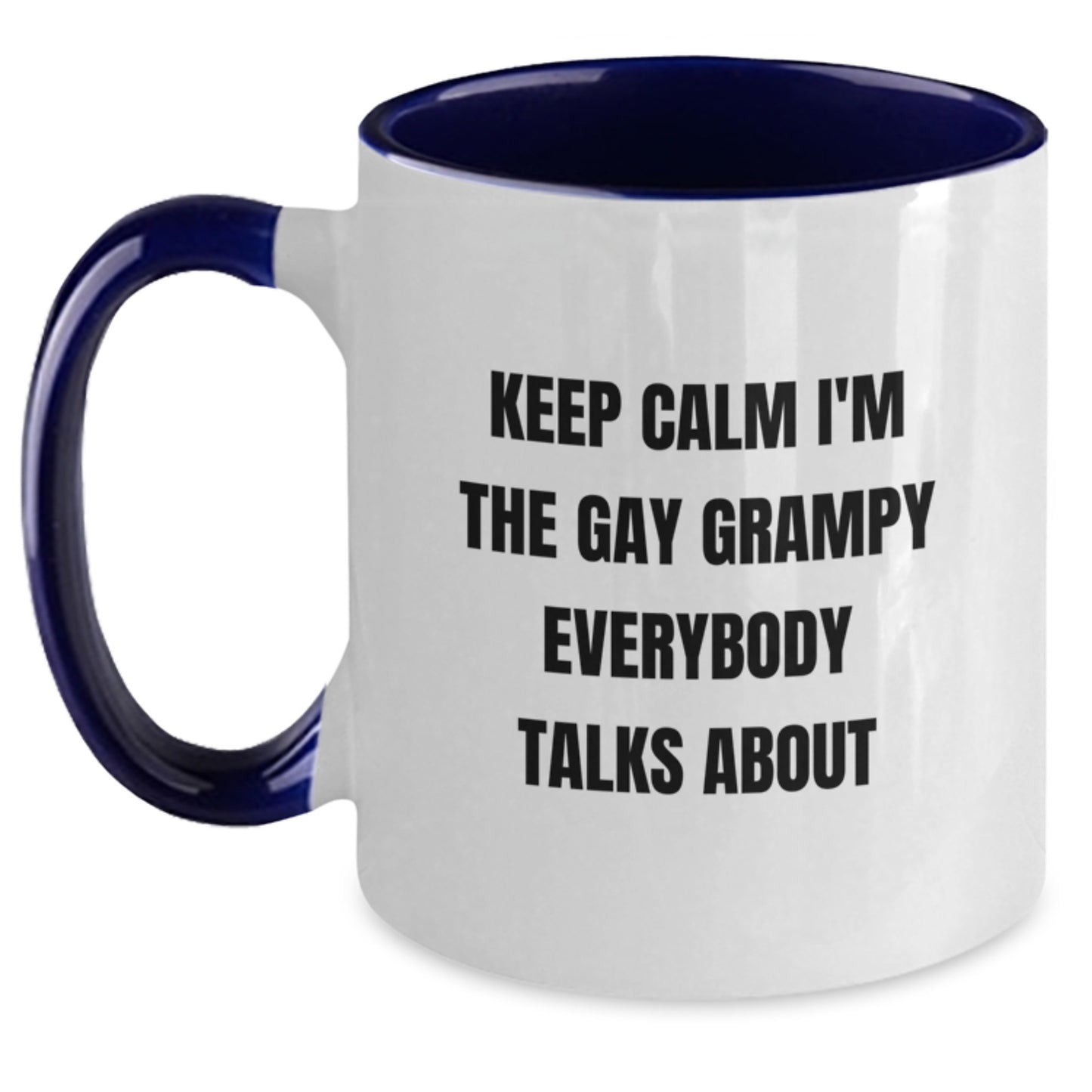 Funny Grampy Gifts Two Tone Coffee Mug, Keep Calm I'm The Gay Grampy Everybody Talks About, Unique Birthday Present from Friends to Grampy - Main