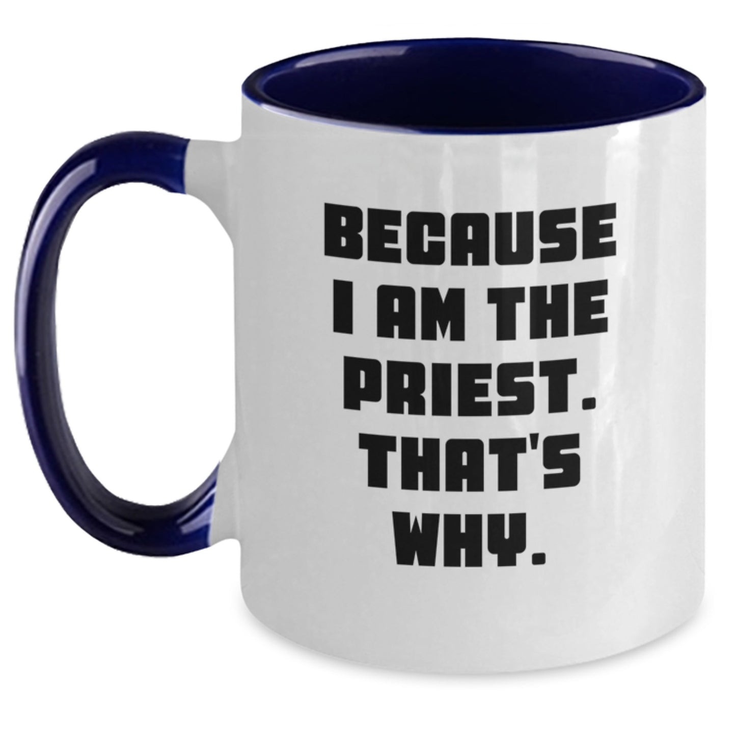 Funny Priest Gifts, Inspirational Quote Two Tone Coffee Mug, Gifts from Friends for Priest, Unique Graduation - Main