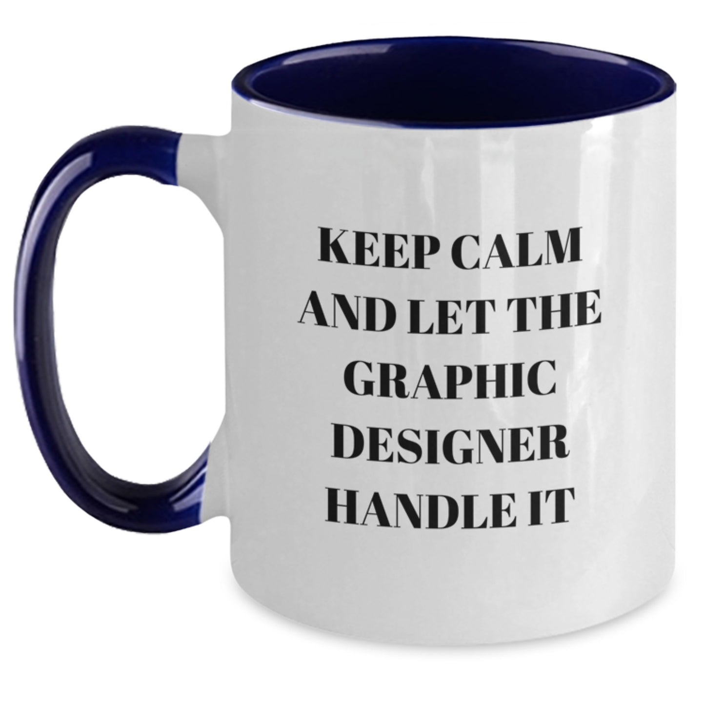 Funny Graphic Designer Gifts from Men for Women, Two Tone Coffee Mugs, Keep Calm And Let The Graphic Designer Handle It - Main