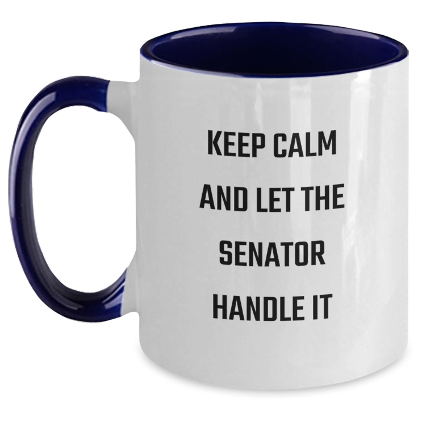 Funny Senator Gifts for Men and Women - Keep Calm Let Senator Handle It Two Tone Coffee Mugs, Graduation Unique Gifts from Friends and Family - Main