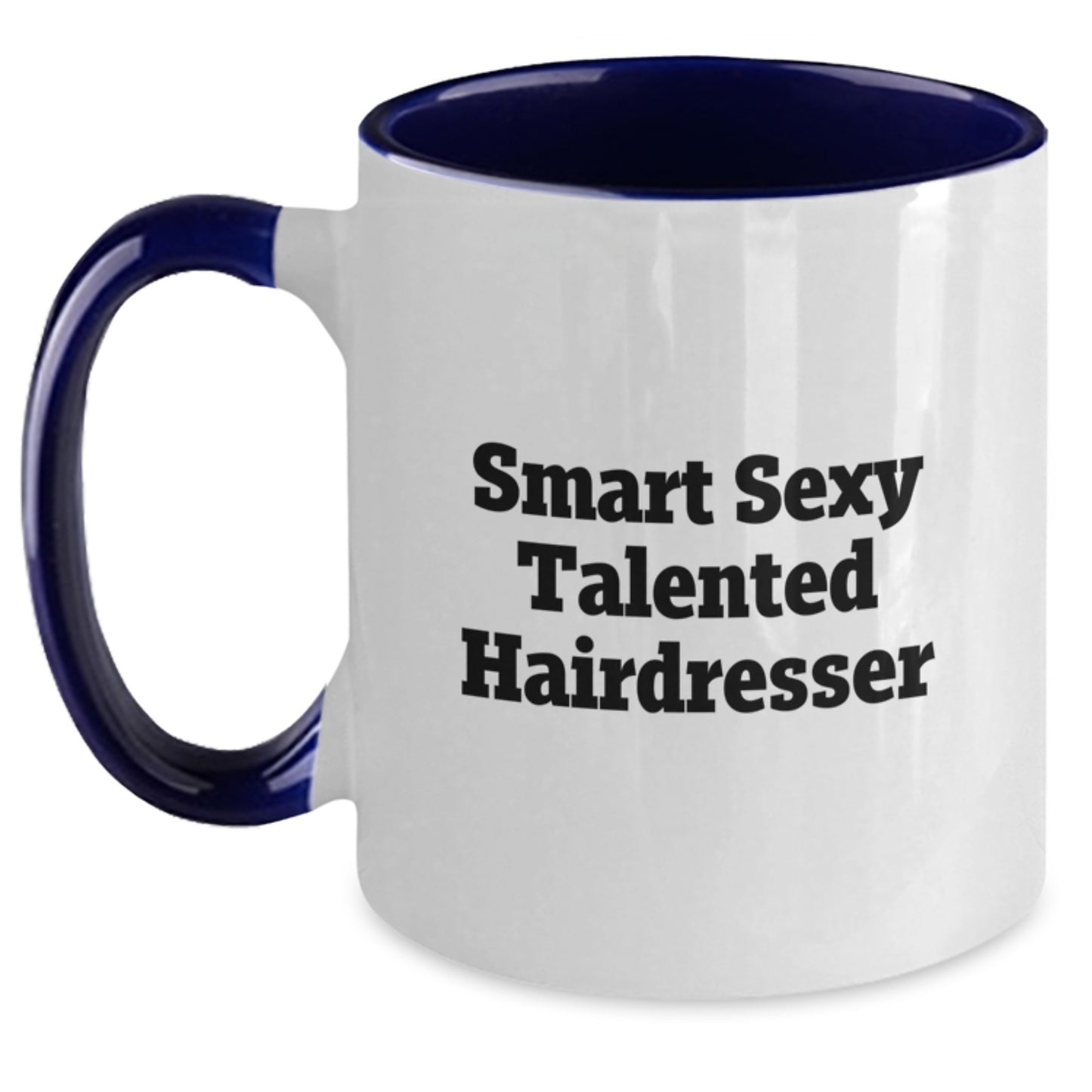 Funny Hairdresser Gifts, Smart Sexy Talented Hairdresser Quote, Two Tone Coffee Mug, Birthday Unique Gifts for Hairdresser, Gifts from Friends - Main