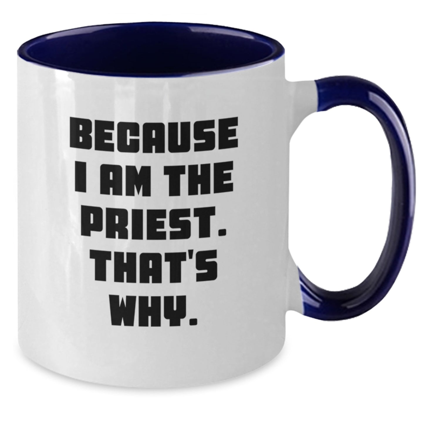 Funny Priest Gifts, Inspirational Quote Two Tone Coffee Mug, Gifts from Friends for Priest, Unique Graduation - Additional