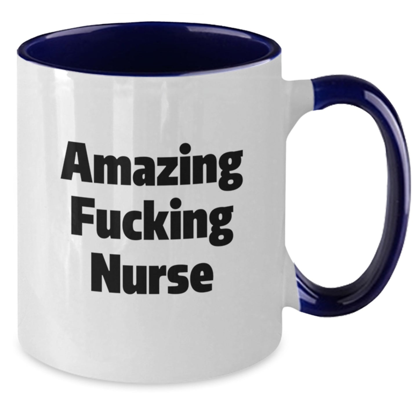 Funny Nurse Gifts from Men to Graduating Nurses - Amazing Quote Two Tone Coffee Mug - Additional