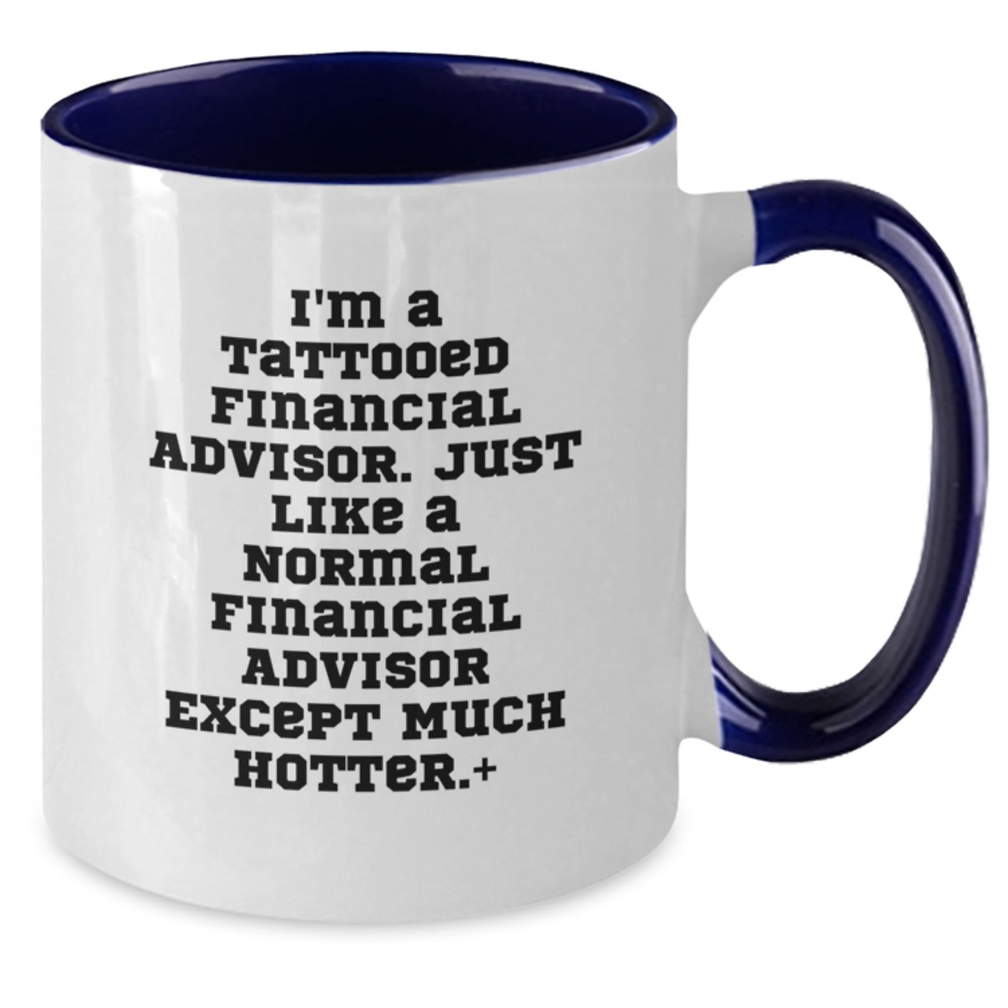 Gifts from Men to Financial Advisor Friends - Funny Two Tone Coffee Mug - Graduation Unique Gifts for Him - Additional