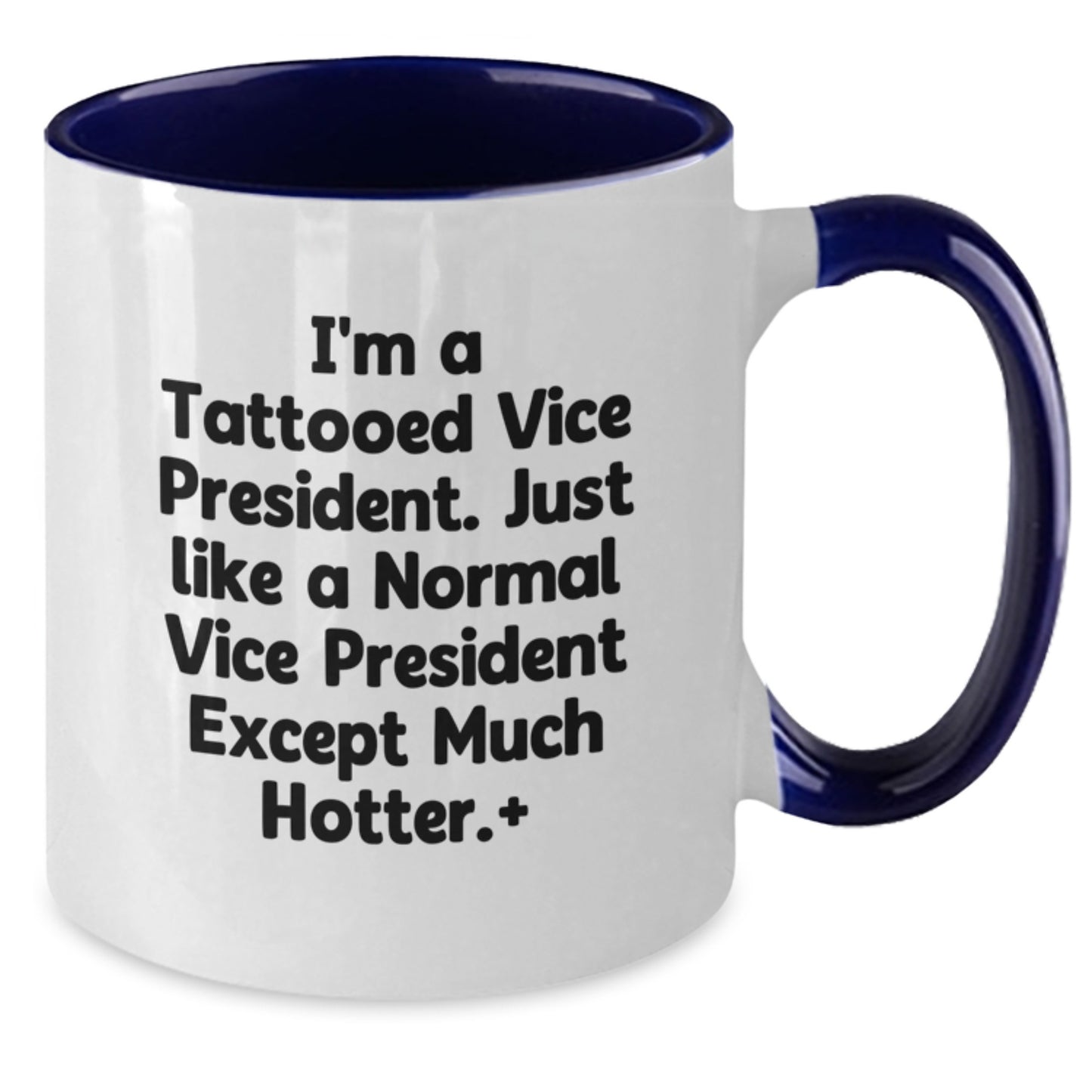 Funny Vice President Quotes Gifts for Men, I'm A Tattooed Vice President, Two Tone Coffee Mug for Graduation, Gifts from Family, 11oz Ceramic Microwave and Dishwasher Safe - Additional