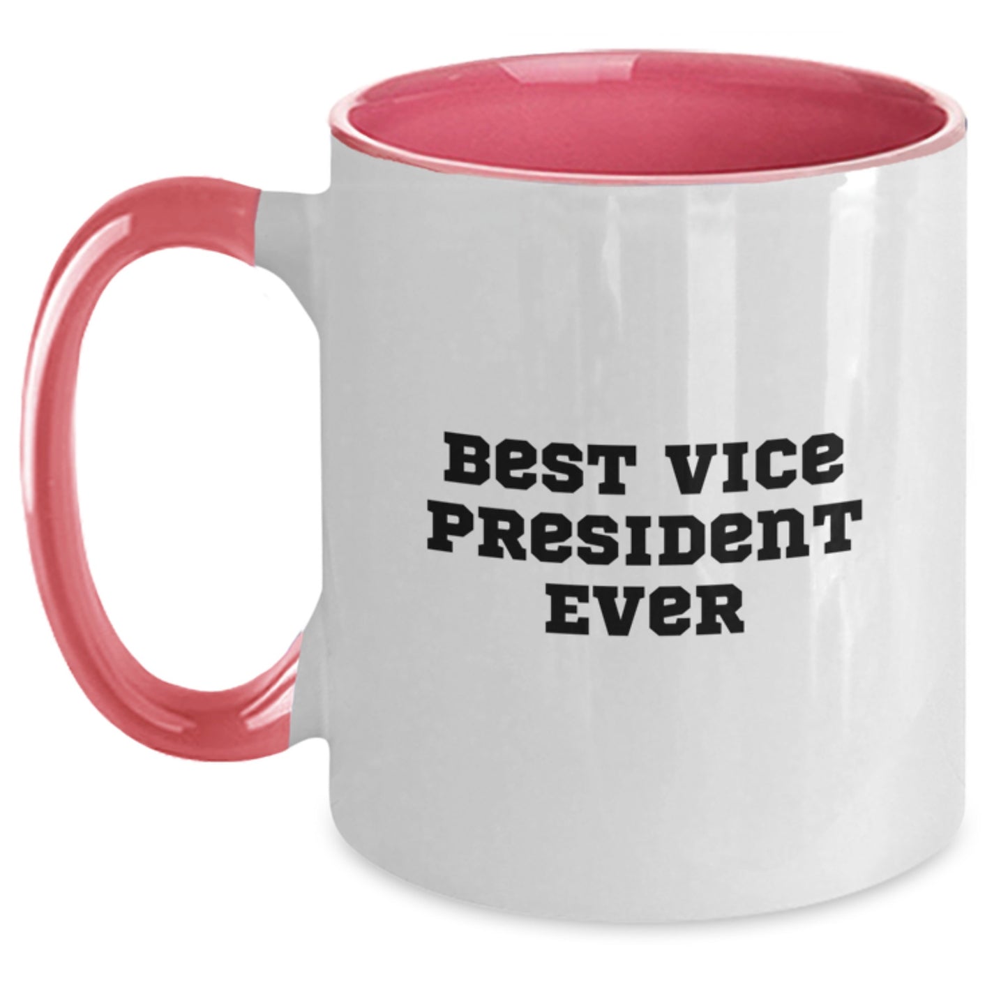 Funny Vice President Ever Gifts from Friends for Vice President Unique Graduation Coffee Mug, Two Tone Mug, Best Vice President Ever Quote - Main