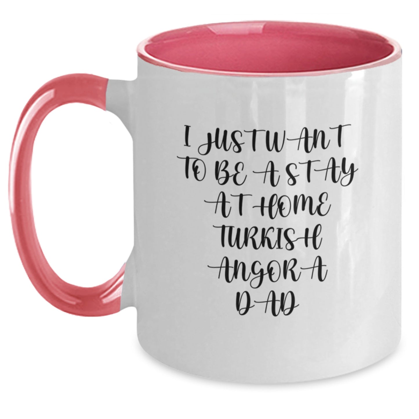 Funny Turkish Angora Cat Lover Gifts from Dad - 'I Just Want To Be A Stay At Home Turkish Angora Dad' Quote on Two Tone Coffee Mug for Birthday - Main