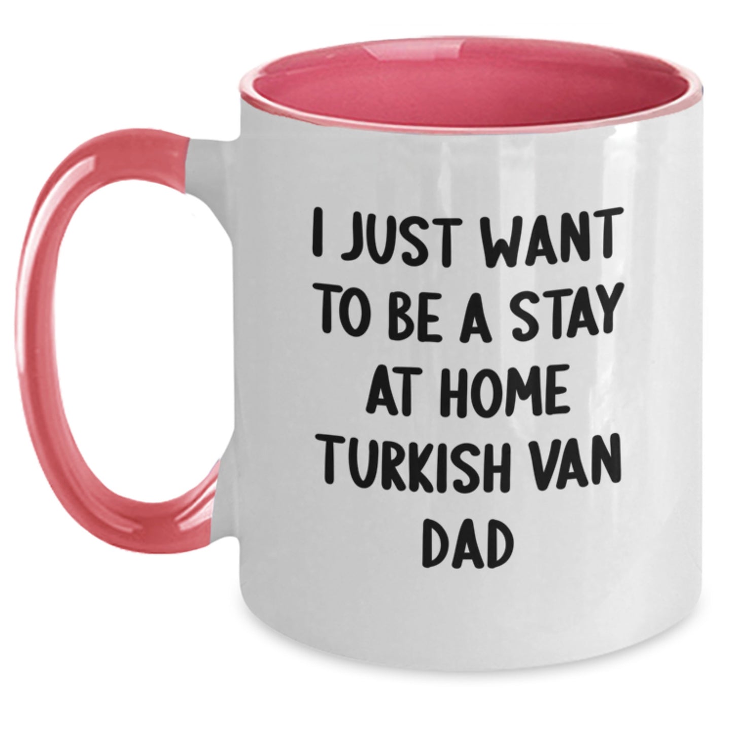 Funny Turkish Van Cat Gifts from Mom to Dad - 'I Just Want To Be A Stay At Home Turkish Van Dad' Two Tone Coffee Mug for Graduation - Main