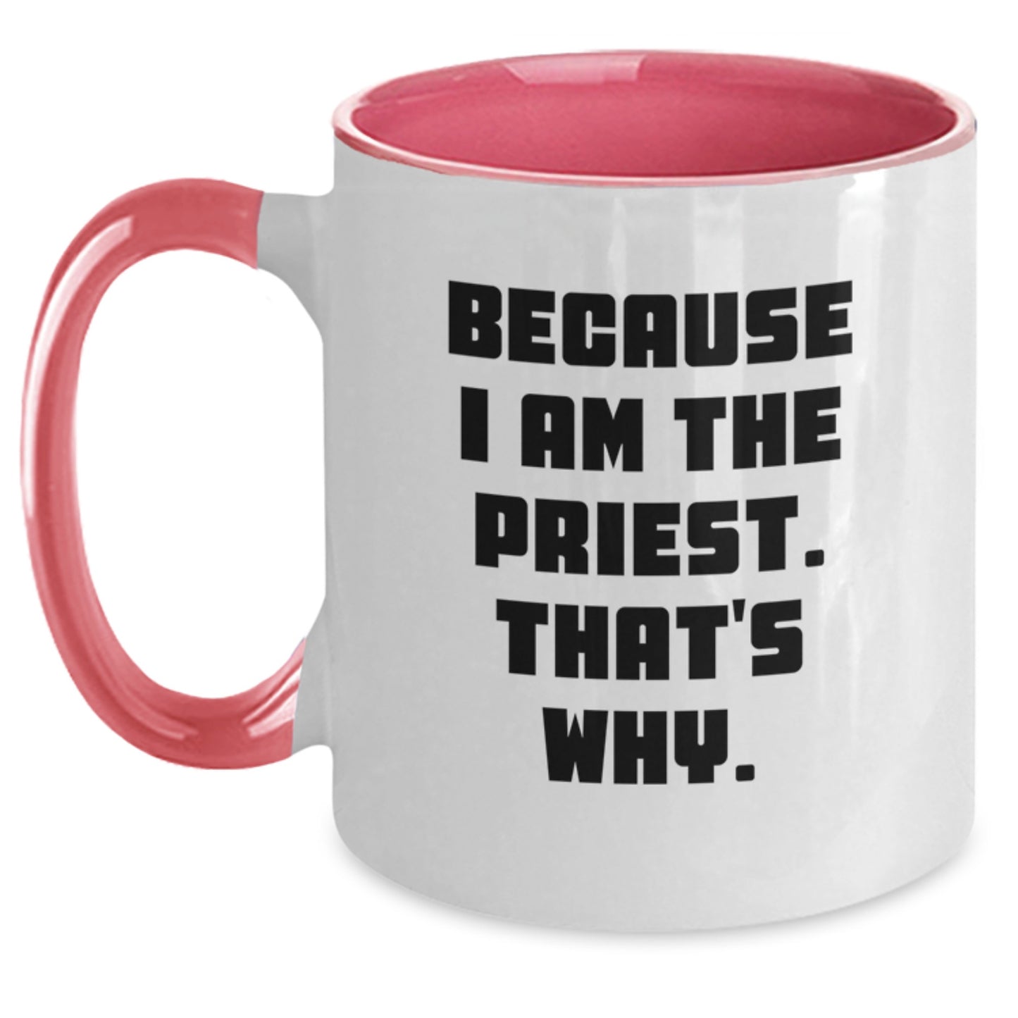 Funny Priest Gifts, Inspirational Quote Two Tone Coffee Mug, Gifts from Friends for Priest, Unique Graduation - Main