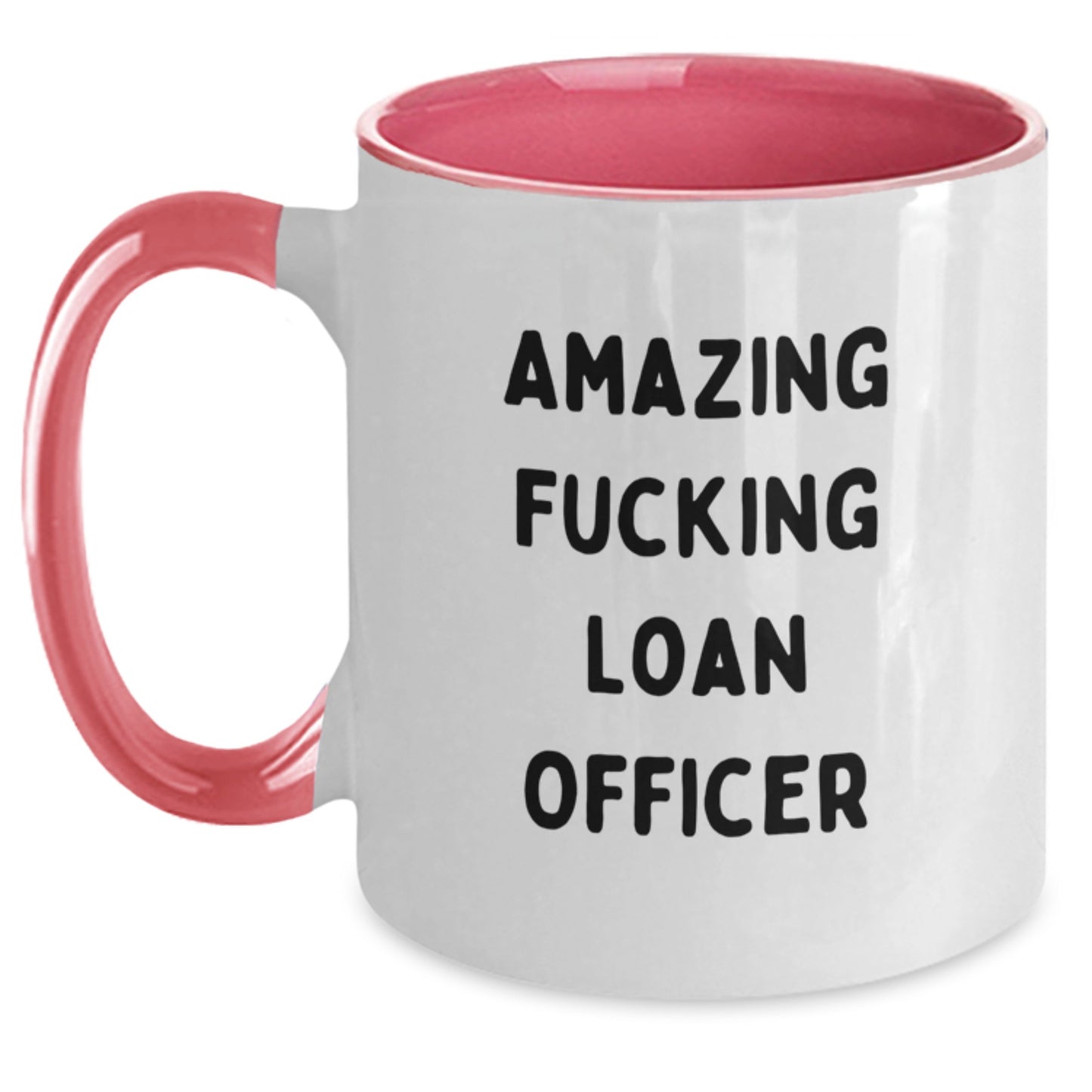 Funny Loan Officer Gifts, Amazing F--king Loan Officer Two Tone Coffee Mug, Graduation Unique Gifts from Friends to Loan Officer - Main