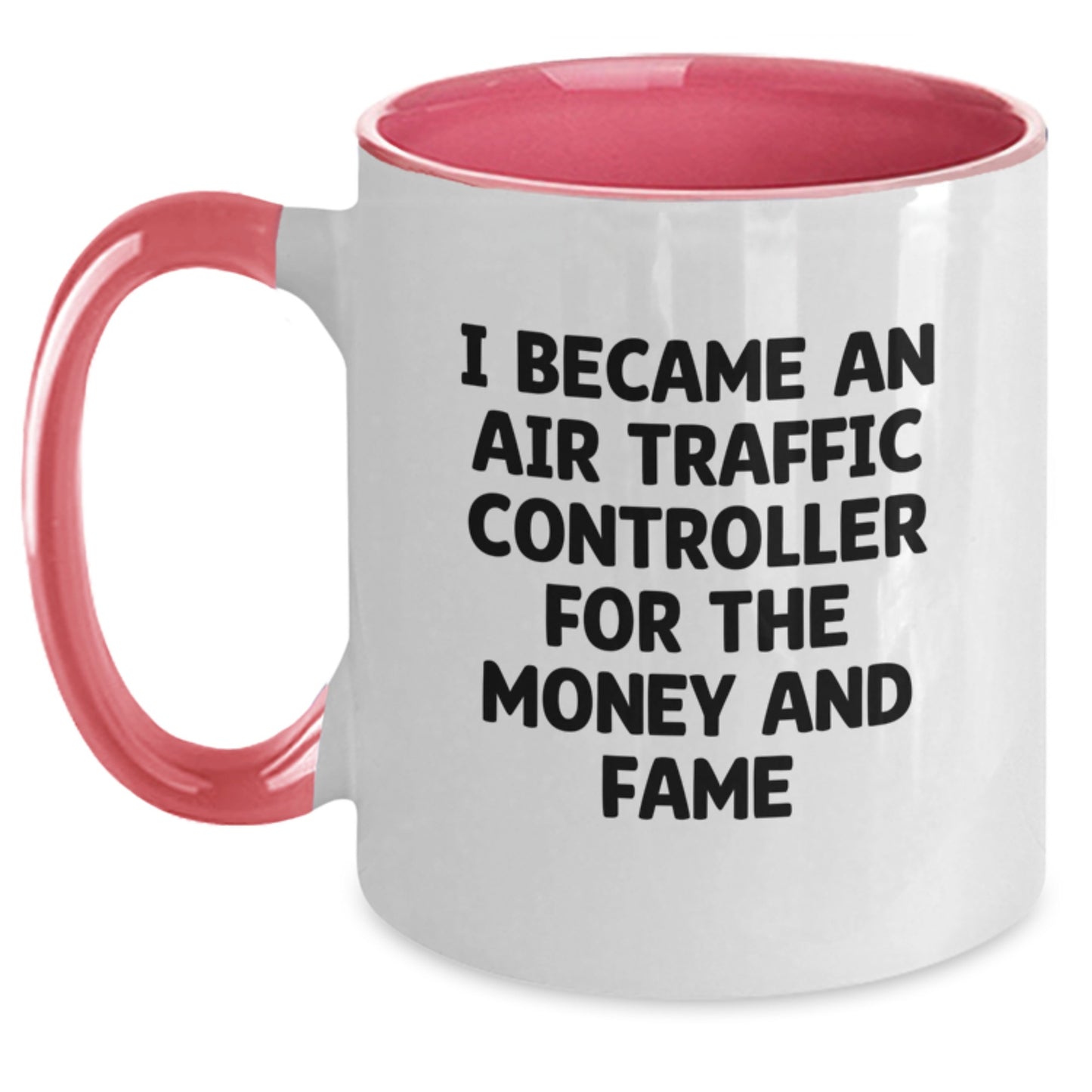 Funny Air Traffic Controller Gifts for Him, I Became An Air Traffic Controller For The Money And Fame Quote, Two Tone Coffee Mug, Birthday Unique Gifts from Friends, Coworkers, Family - Main