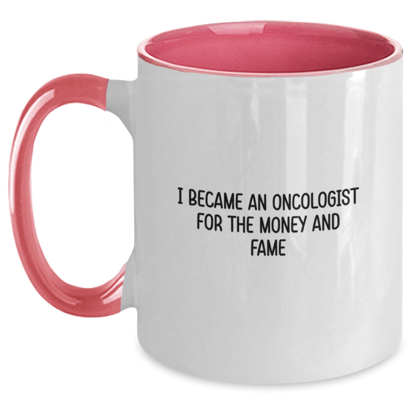 Funny Oncologist Gifts, I Became An Oncologist For The Money And Fame, Two Tone Coffee Mug, Birthday Unique Gifts from Men to Oncologist - Main