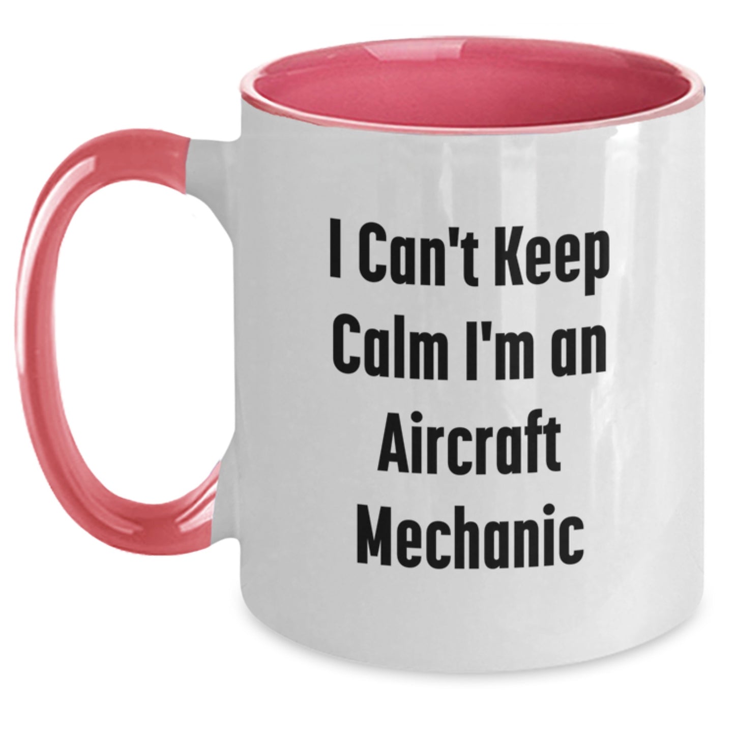 Funny I Can't Keep Calm I'm An Aircraft Mechanic Gifts for Him from Friends and Family Two Tone Coffee Mug for Graduation - Main