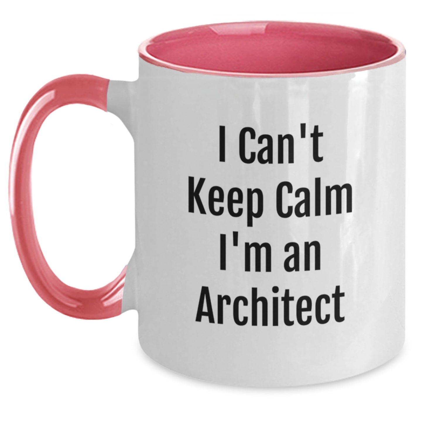 Funny Architect Gifts - I Can't Keep Calm I'm An Architect Two Tone Coffee Mug, Perfect Birthday Present for Architect Friends and Family from Gifts from Men, Women, Friends, Coworkers, Family - Main
