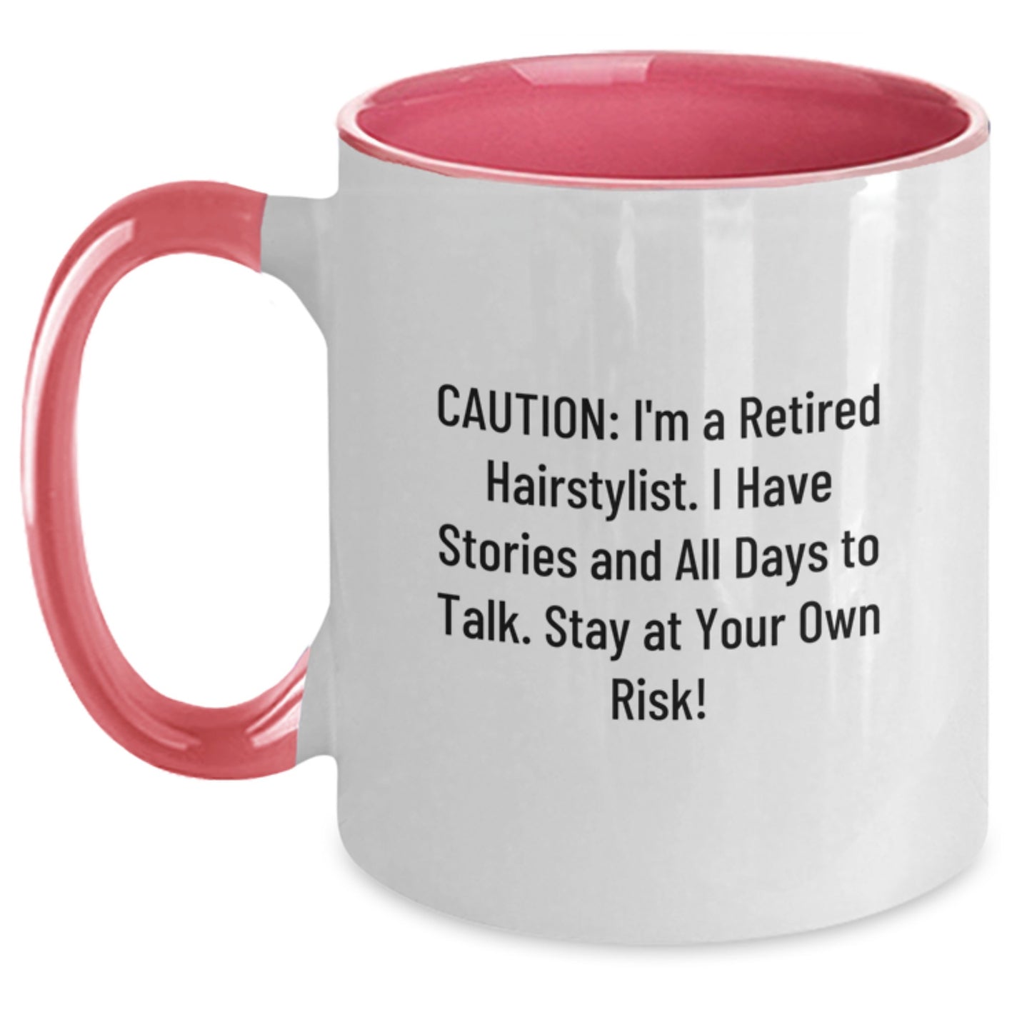 Funny Hairstylist Gifts from Friends, Coworkers, or Family for Birthday - Two Tone Coffee Mug - 'Caution: I'm A Retired Hairstylist...' - Main