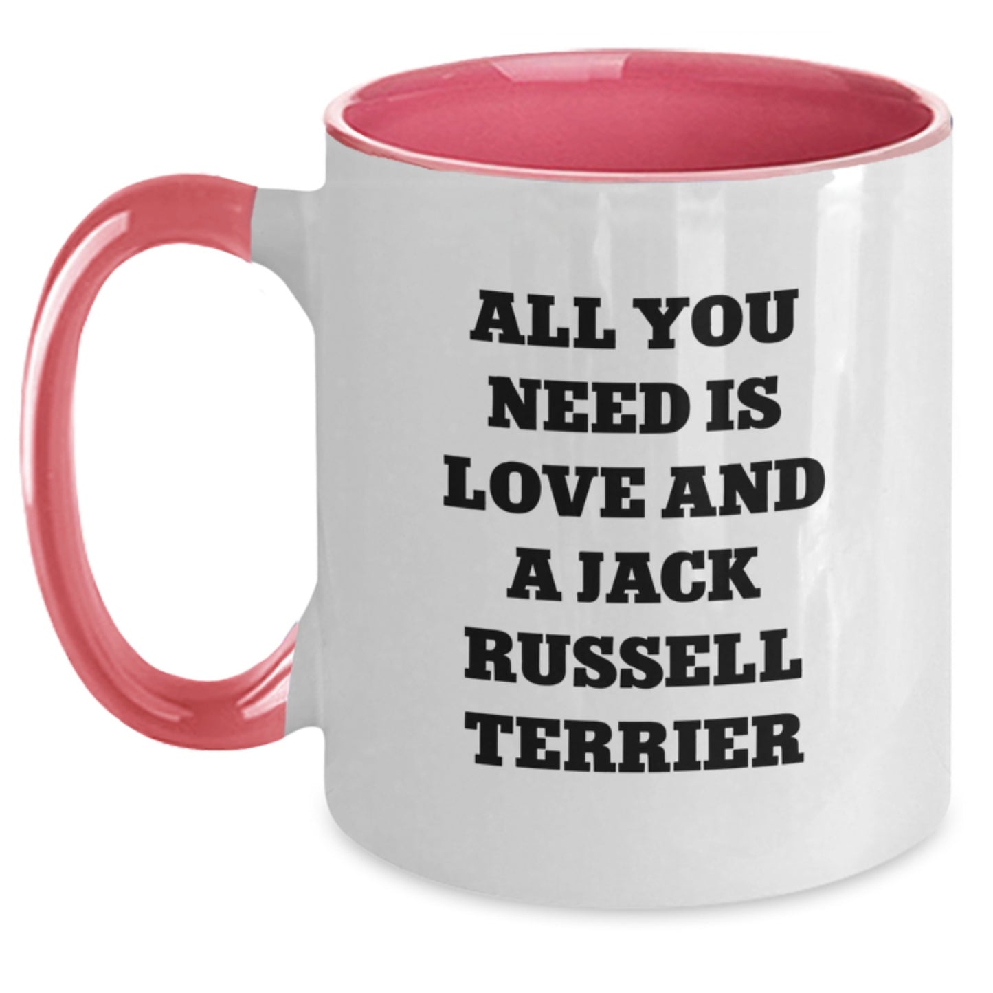 Funny Jack Russell Terrier Dog Gifts from Friends - All You Need Is Love And A Jack Russell Terrier, Two Tone Coffee Mug for Birthday - Main