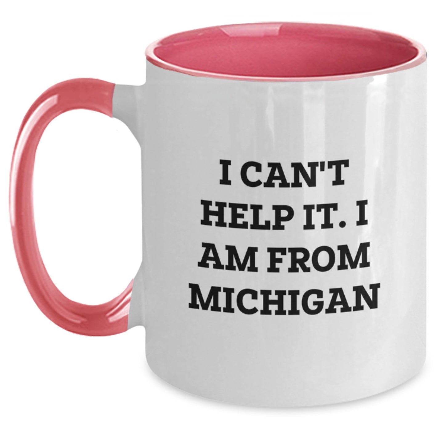Funny Michigan Gifts from Friends to Michigan Lovers - I Can't Help It. I Am From Michigan Two Tone Coffee Mug, Birthday Unique Presents - Main