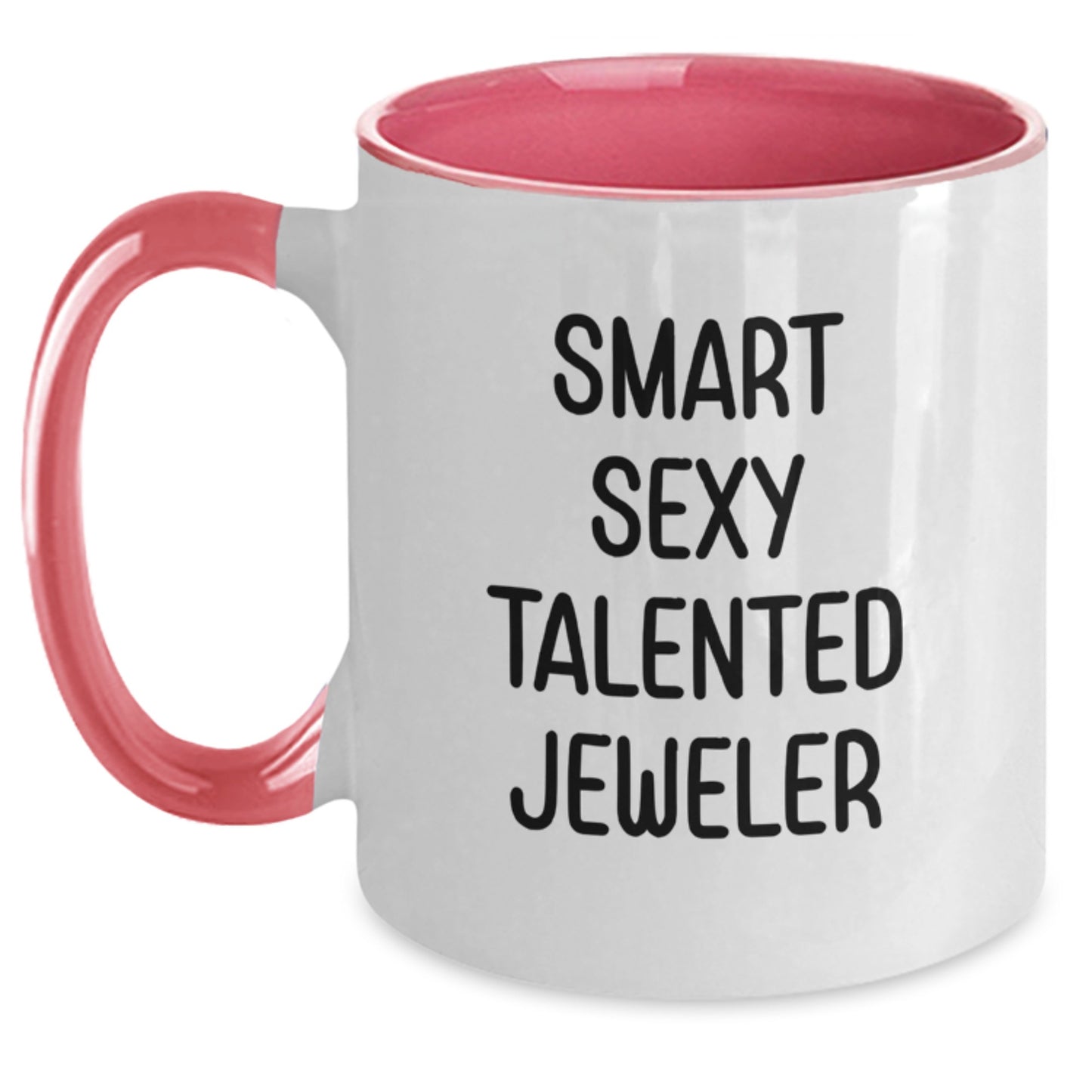 Funny Jeweler Gifts - Smart Sexy Talented Jeweler Quote Two Tone Coffee Mug, Gifts from Family to Friends, for Men and Women Birthday Unique Gifts - Main