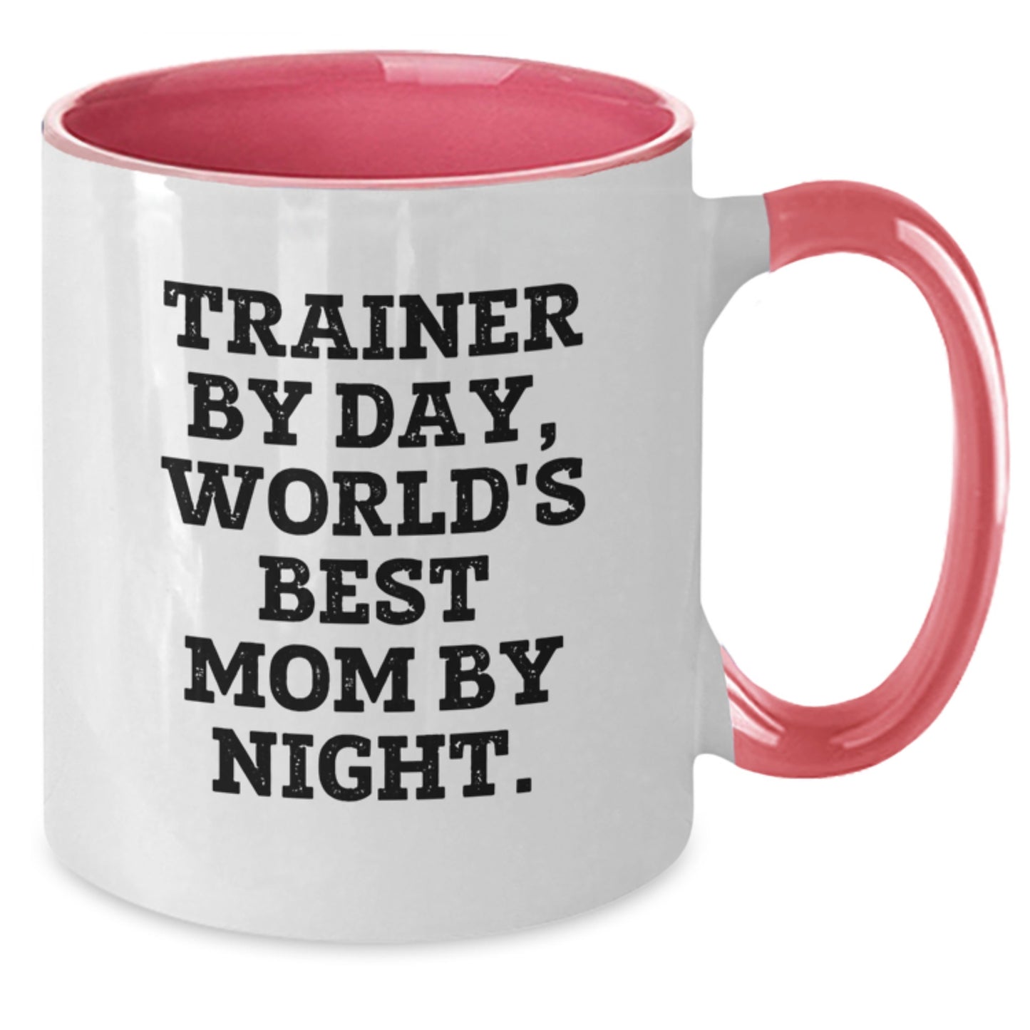 Funny Trainer Gifts from Men to World's Best Mom by Day, Two Tone Coffee Mug for Graduation, Inspirational Quote - Additional