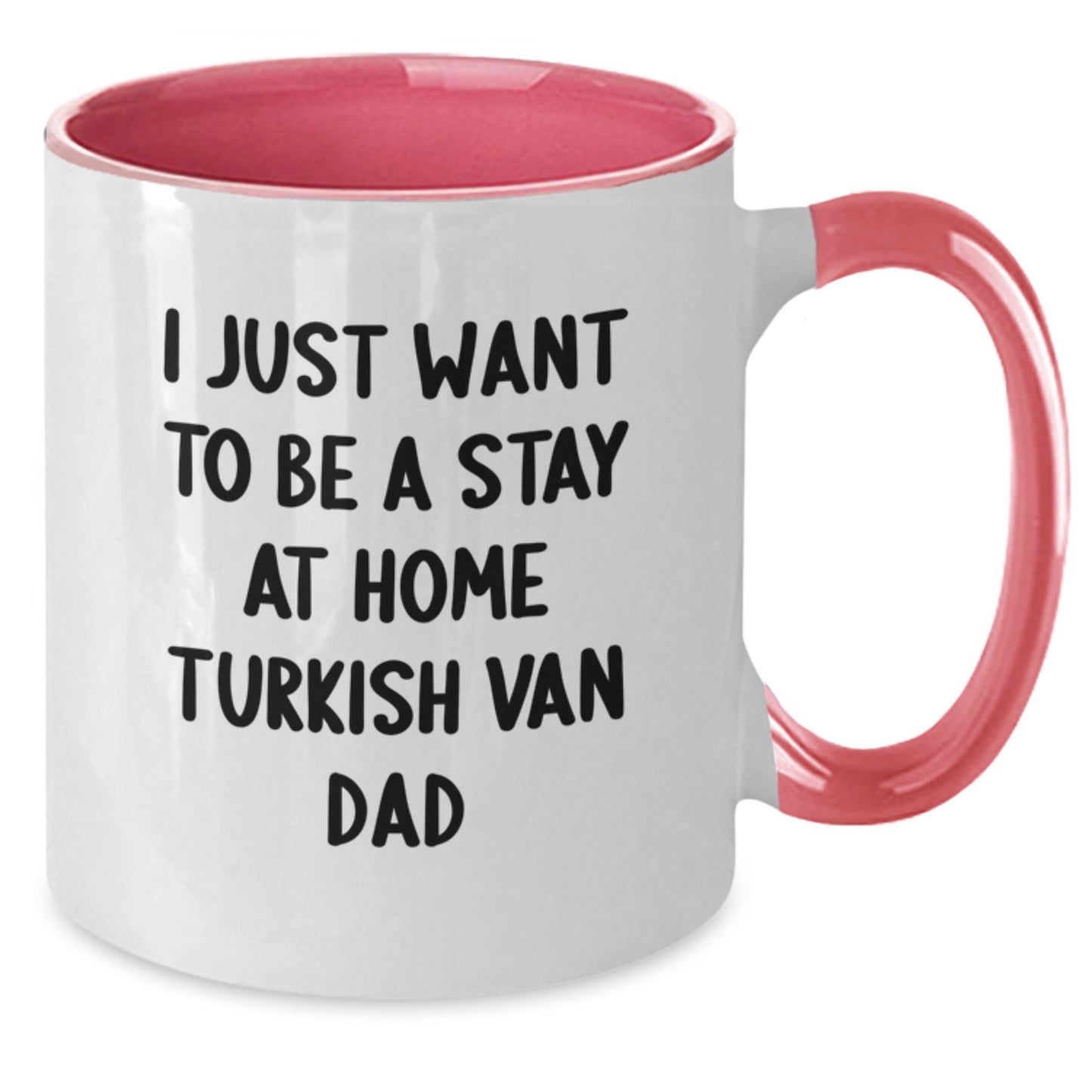 Funny Turkish Van Cat Gifts from Mom to Dad - 'I Just Want To Be A Stay At Home Turkish Van Dad' Two Tone Coffee Mug for Graduation - Additional