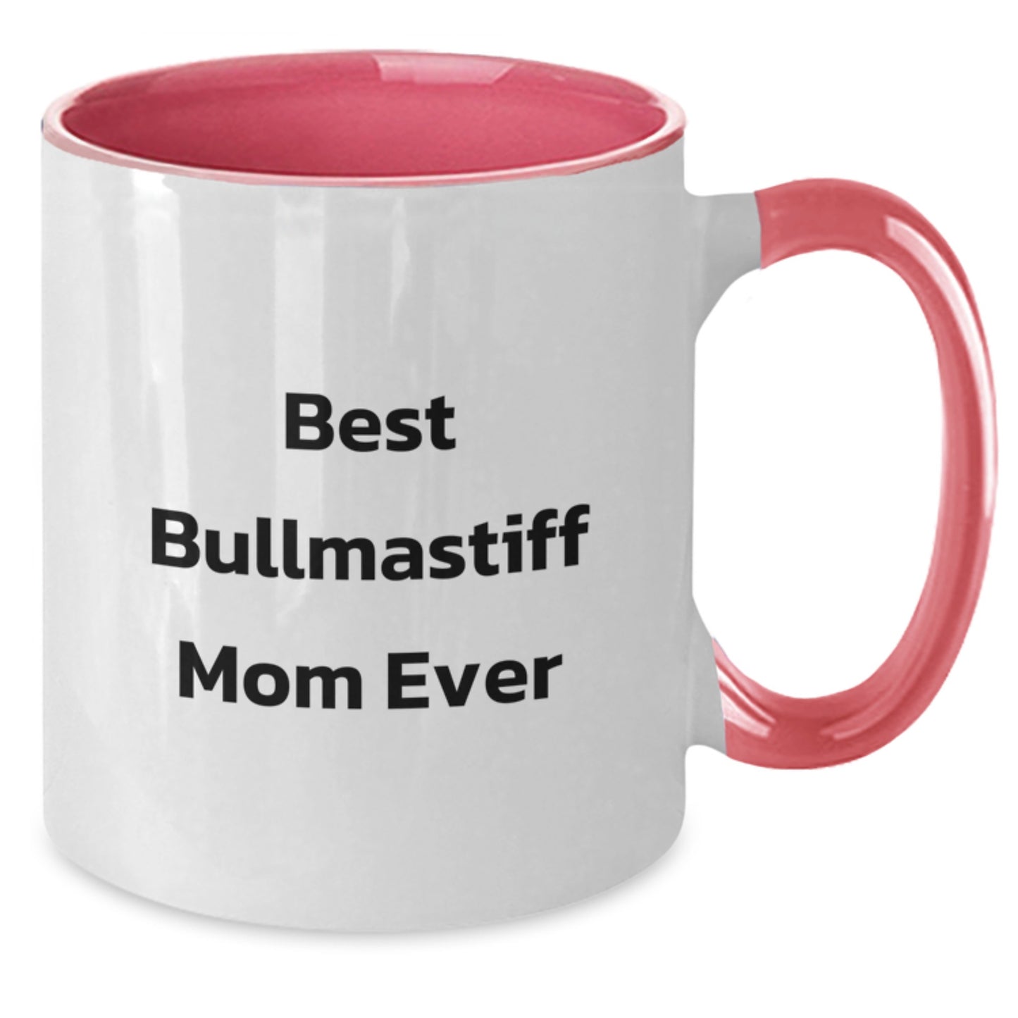 Funny Bullmastiff Dog Gifts for Best Bullmastiff Mom Ever, Two Tone Coffee Mug for Birthday - Additional
